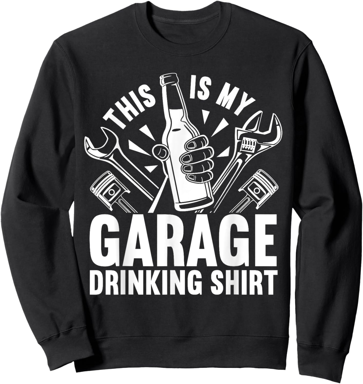 Garage Drinker Beer This Is My Garage Drinking Sweatshirt - Sweatshirt | Black