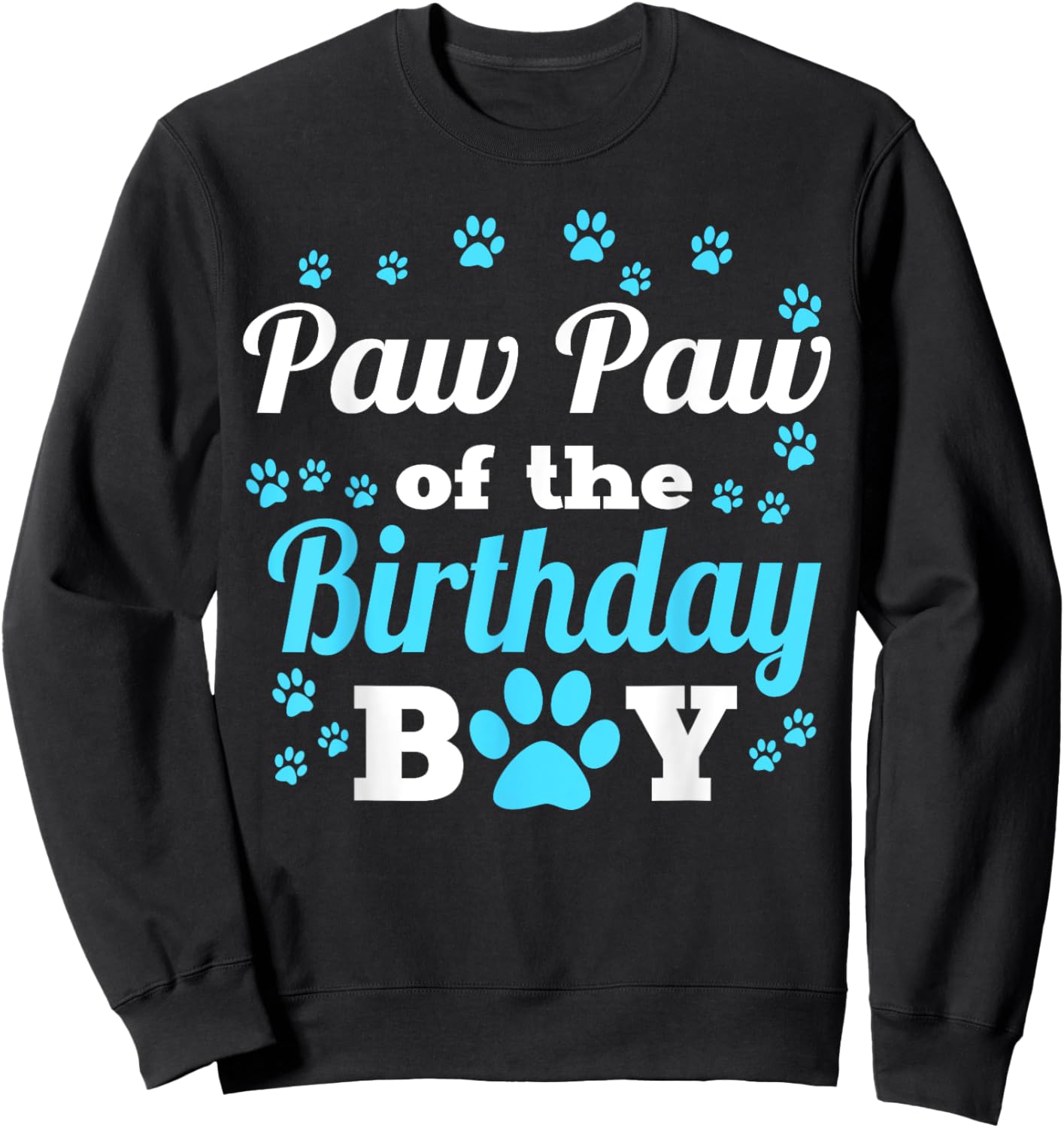 Paw Paw Of The Birthday Boy Dog Paw Bday Party Celebration Sweatshirt - Sweatshirt | Black