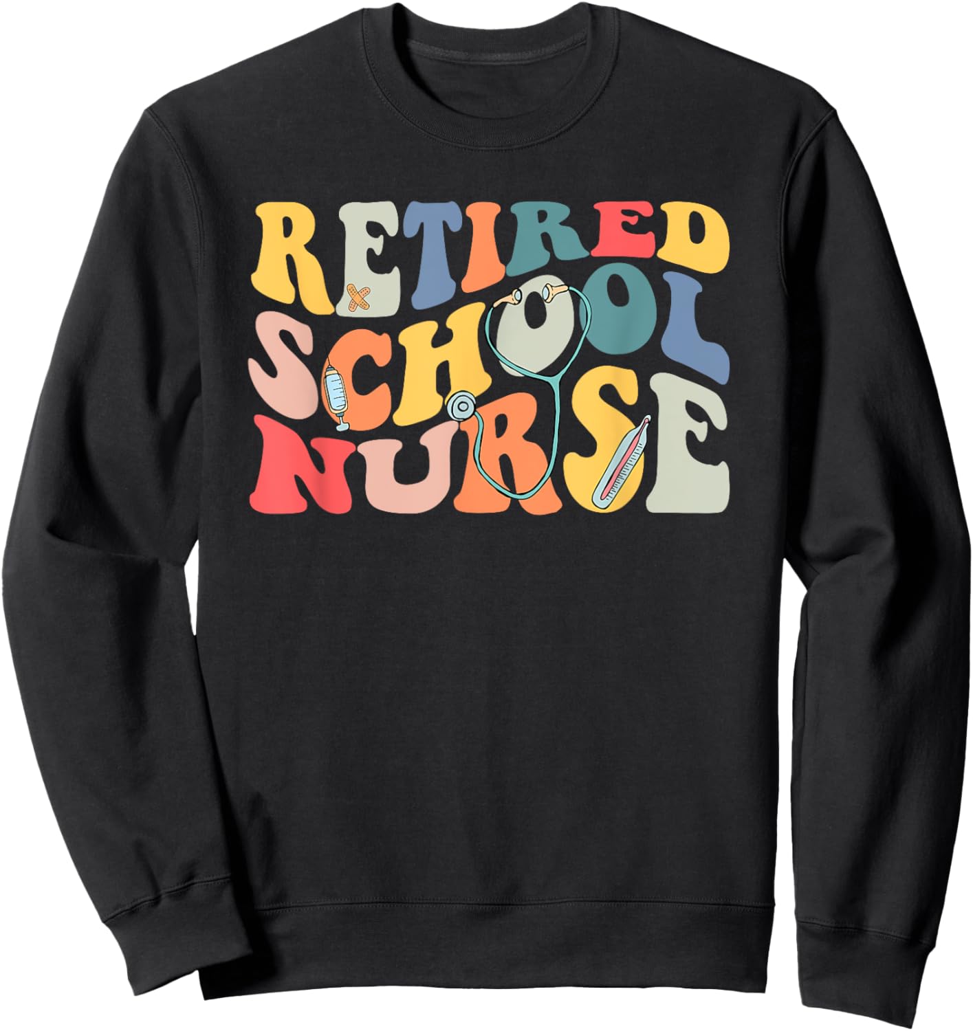 Retro Vintage Retired School Nurse Retirement Party Sweatshirt - Sweatshirt | Black