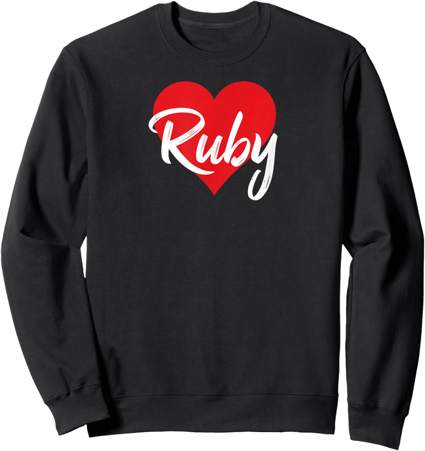 I Love Ruby First Name I Heart Named Sweatshirt - Sweatshirt | Black