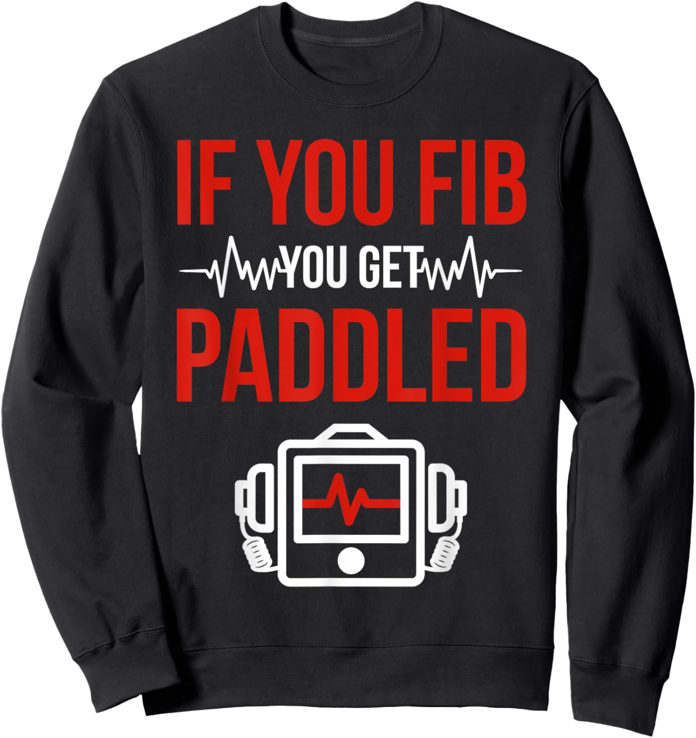 Funny Emergency Nurse ER Nursing Sweatshirt - Sweatshirt | Black