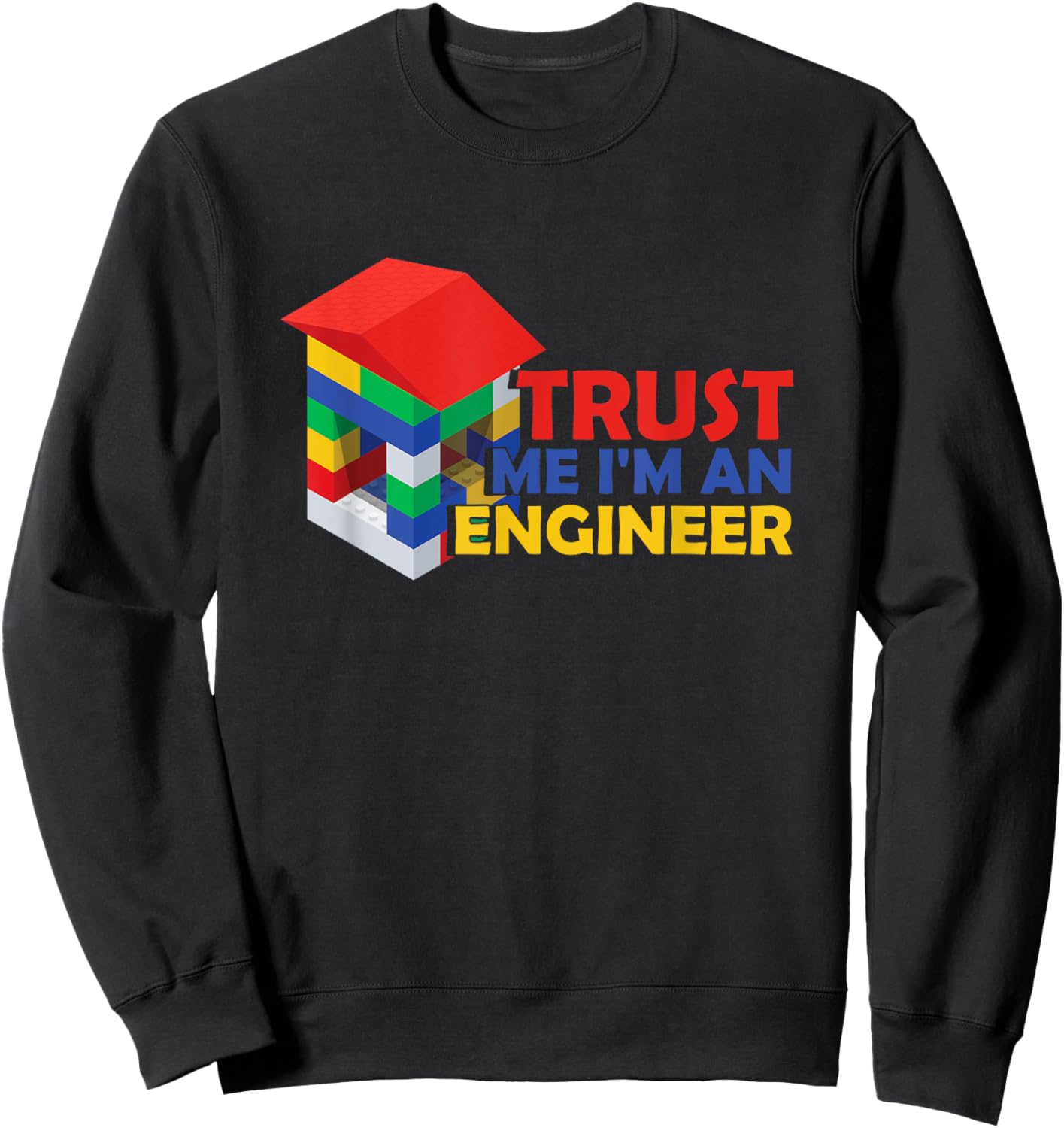 Trust Me I Am An Engineer | Building Blocks| Master Builder Sweatshirt - Sweatshirt | Black