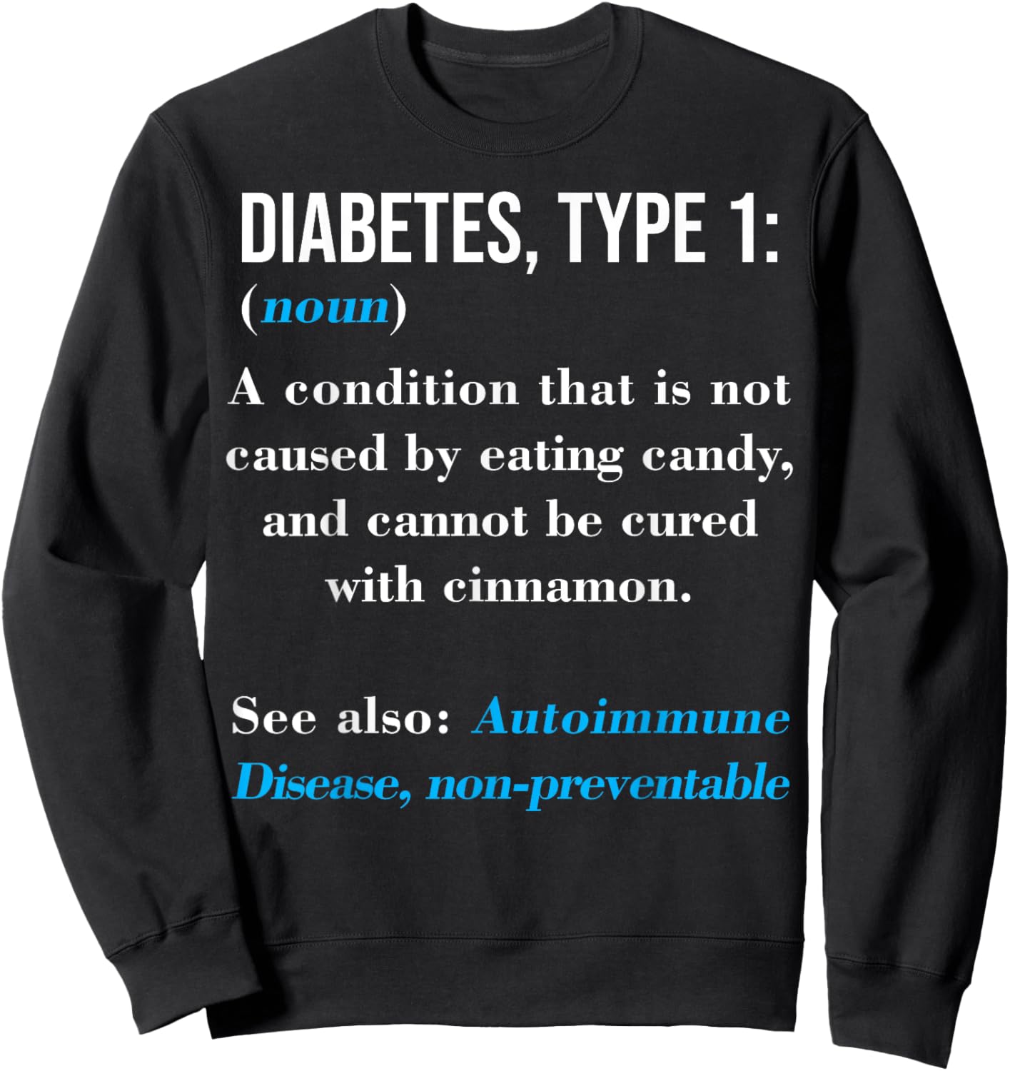Diabetes Type 1 Definition Autoimmune Disease Sweatshirt - Sweatshirt | Black