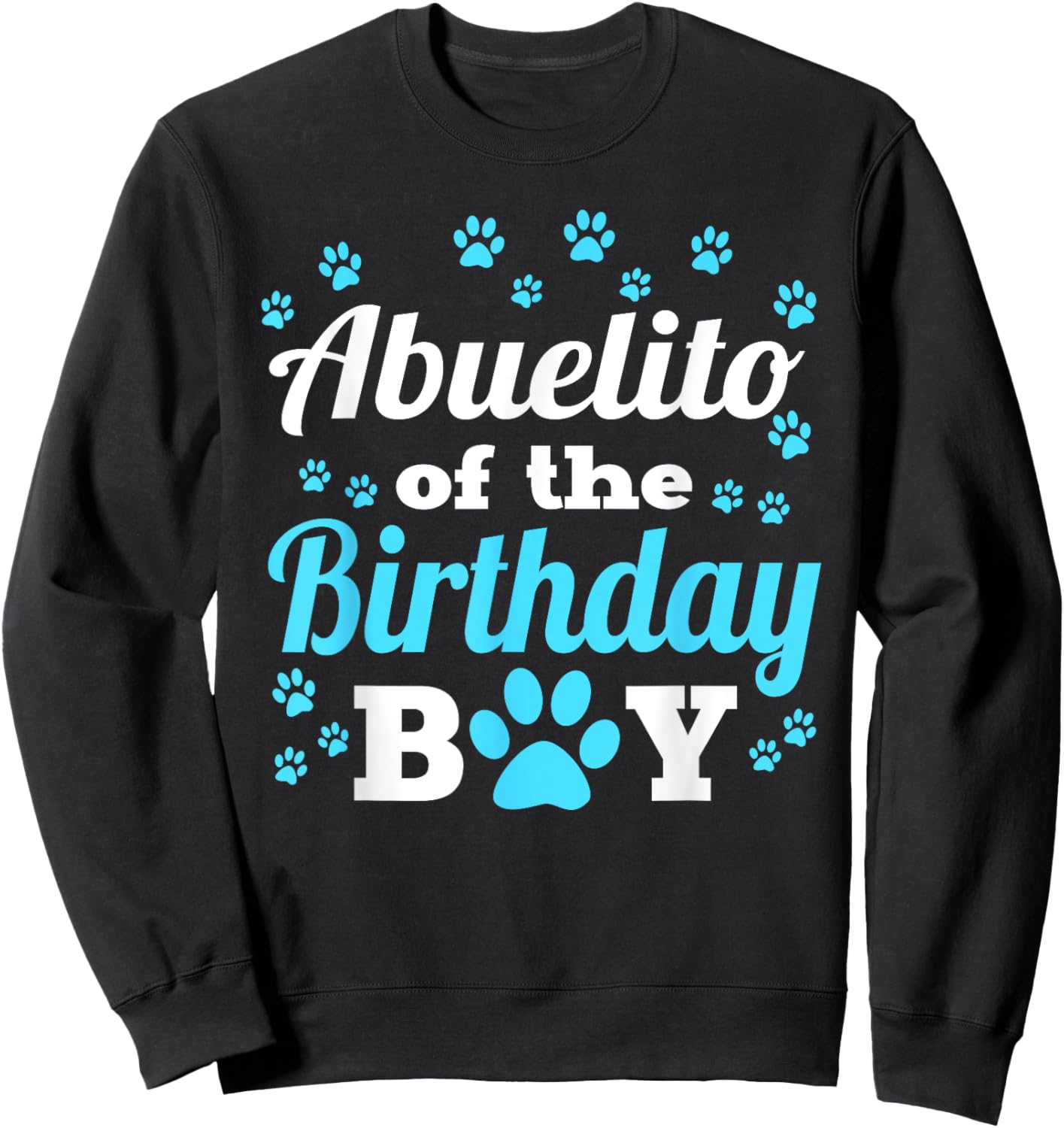 Abuelito Of The Birthday Boy Dog Paw Bday Party Celebration Sweatshirt - Sweatshirt | Black