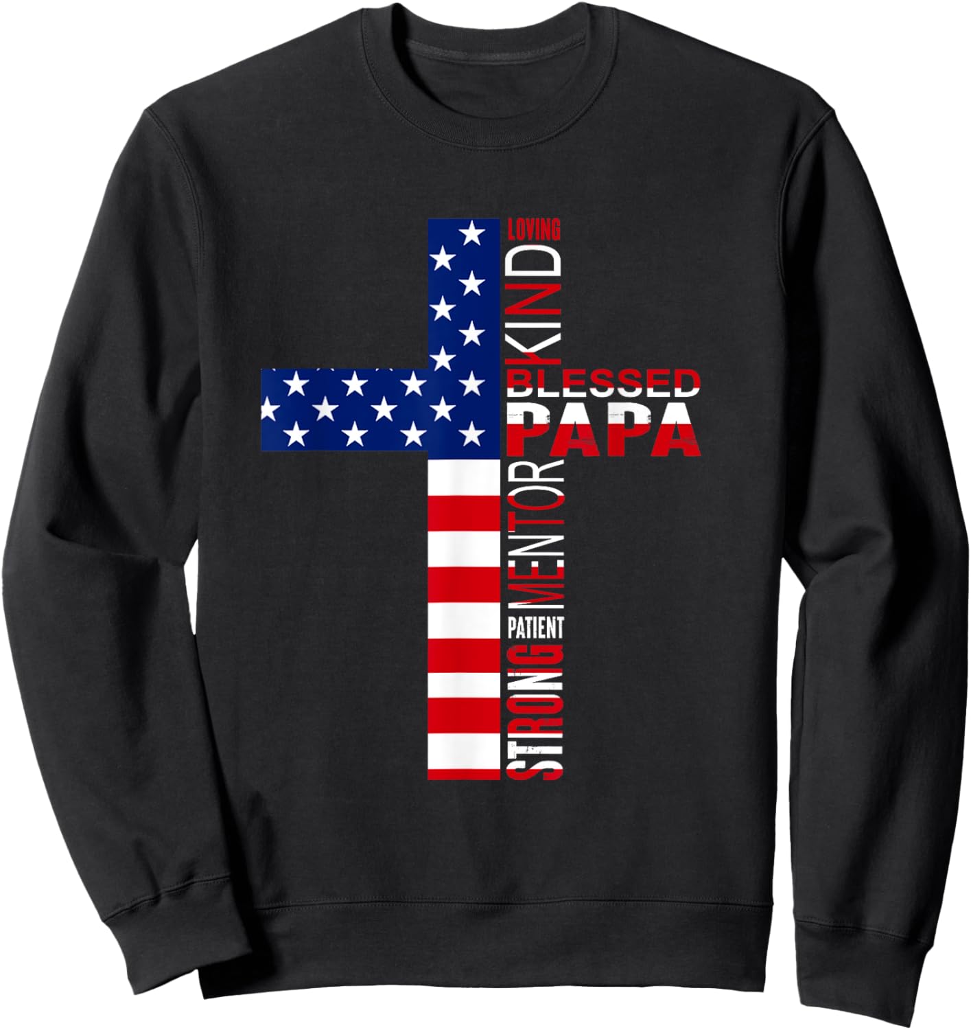 Blessed Papa American Flag 4th of July Religious Fathers Day Sweatshirt - Sweatshirt | Black