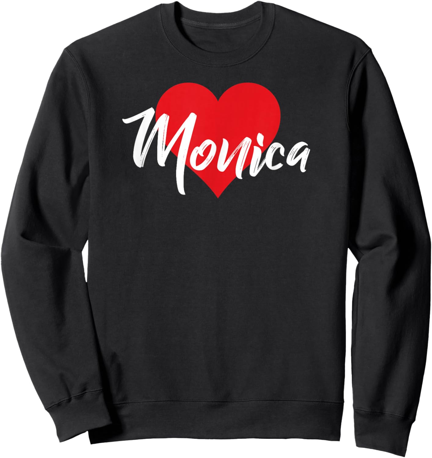 I Love Monica First Name I Heart Named Sweatshirt - Sweatshirt | Black