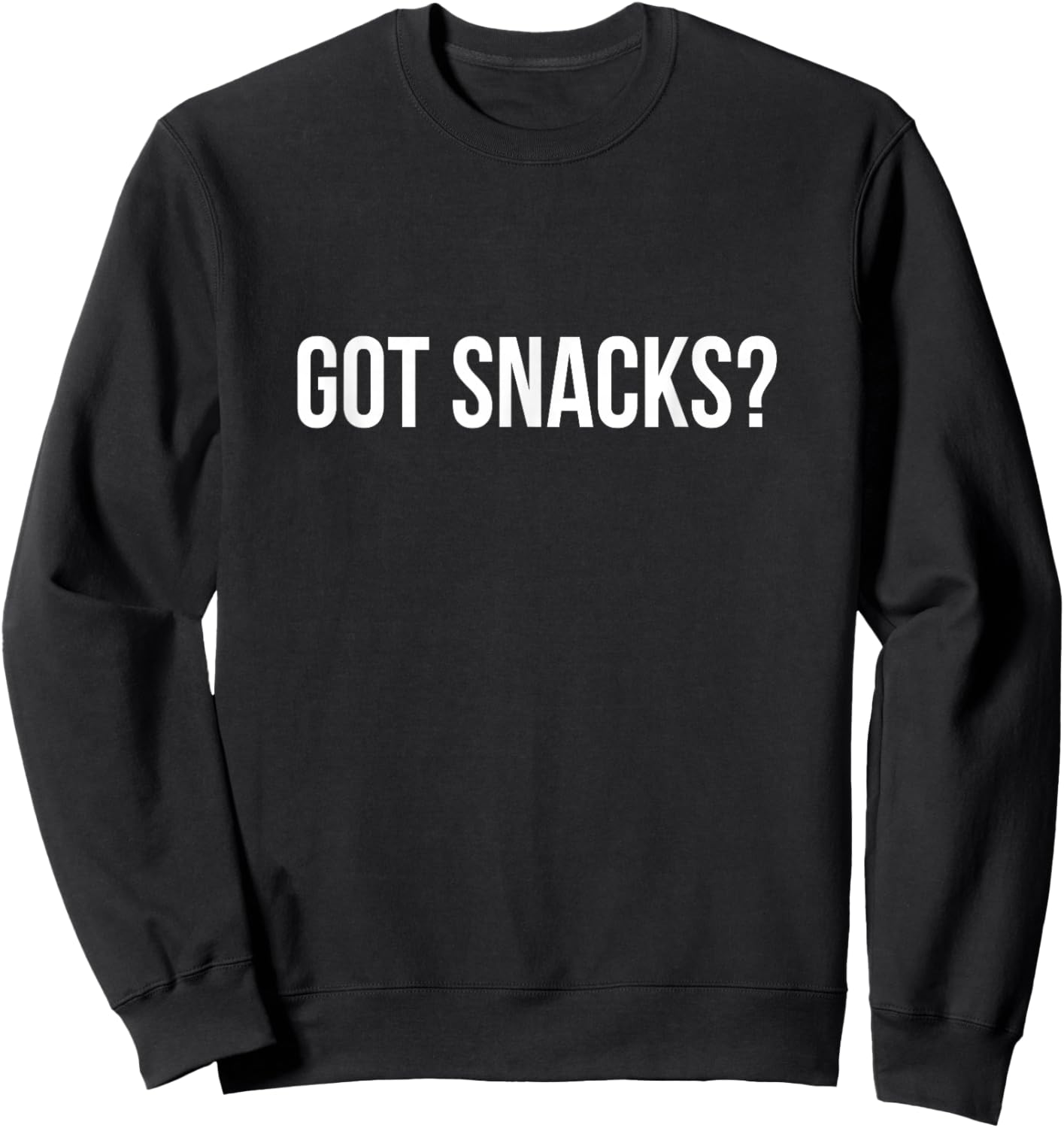 Got Snacks? Sweatshirt - Sweatshirt | Black