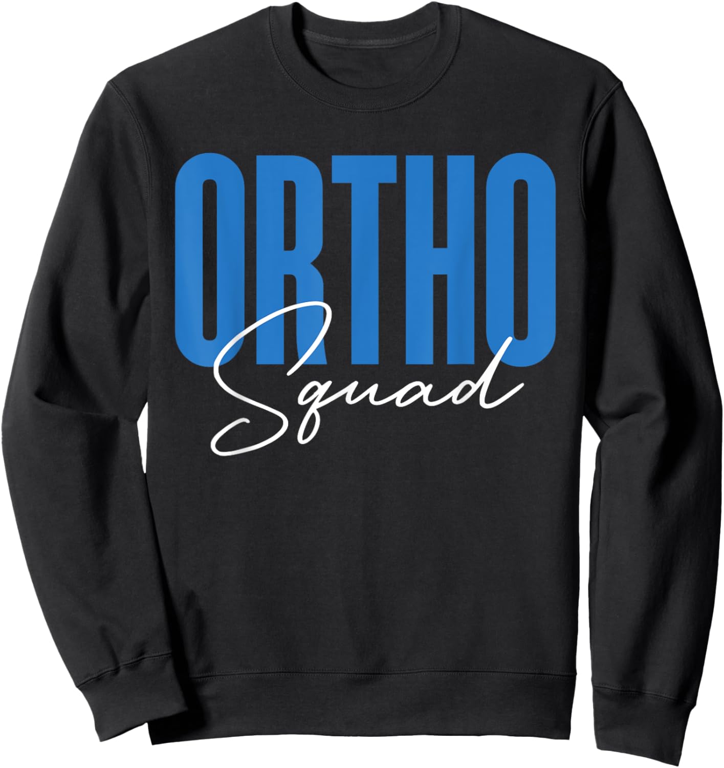 Ortho Squad Doctor Assistant Orthopedic Nurse Sweatshirt - Sweatshirt | Black