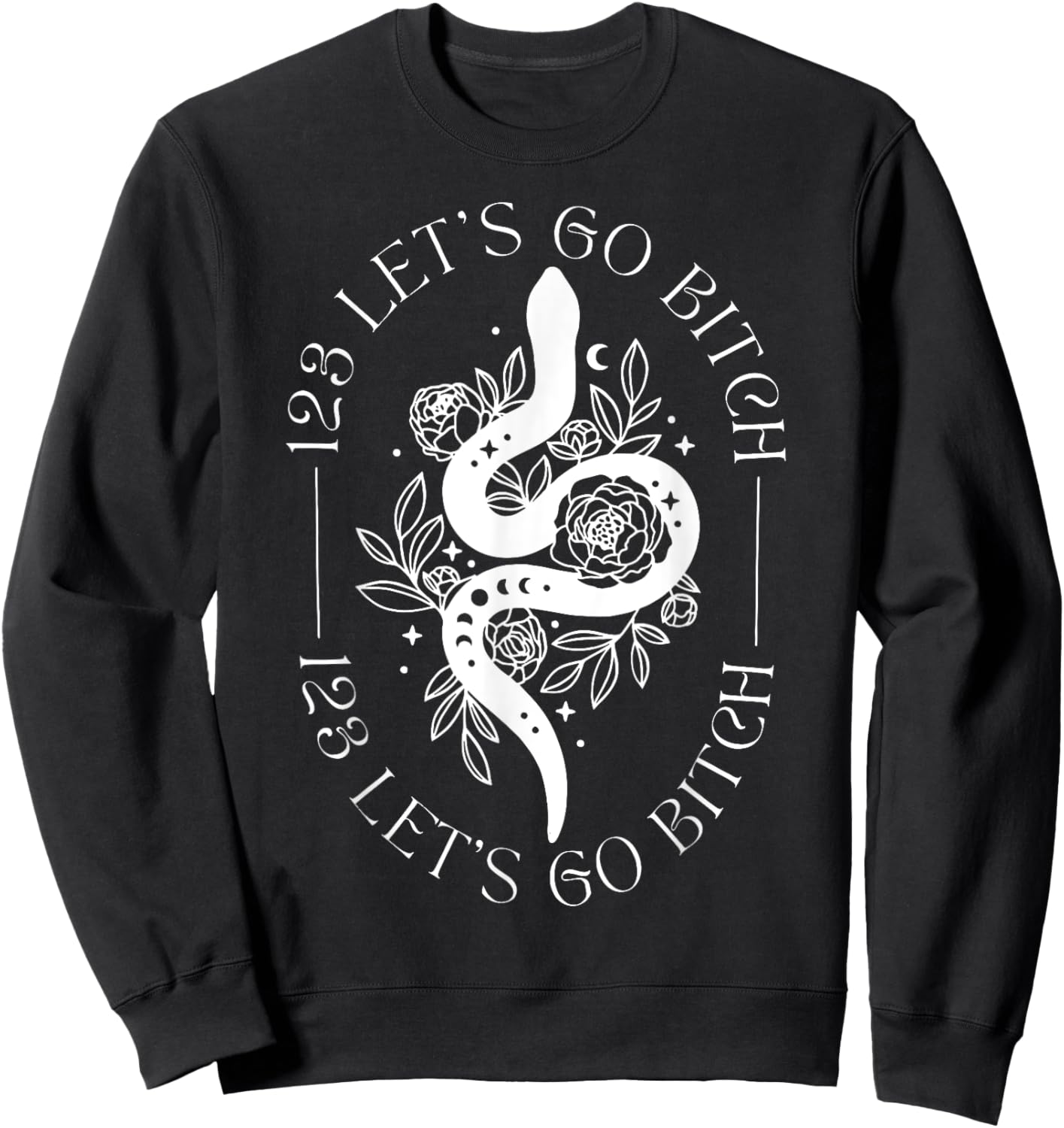 123 Let's Go B.itch Snake Sweatshirt - Sweatshirt | Black
