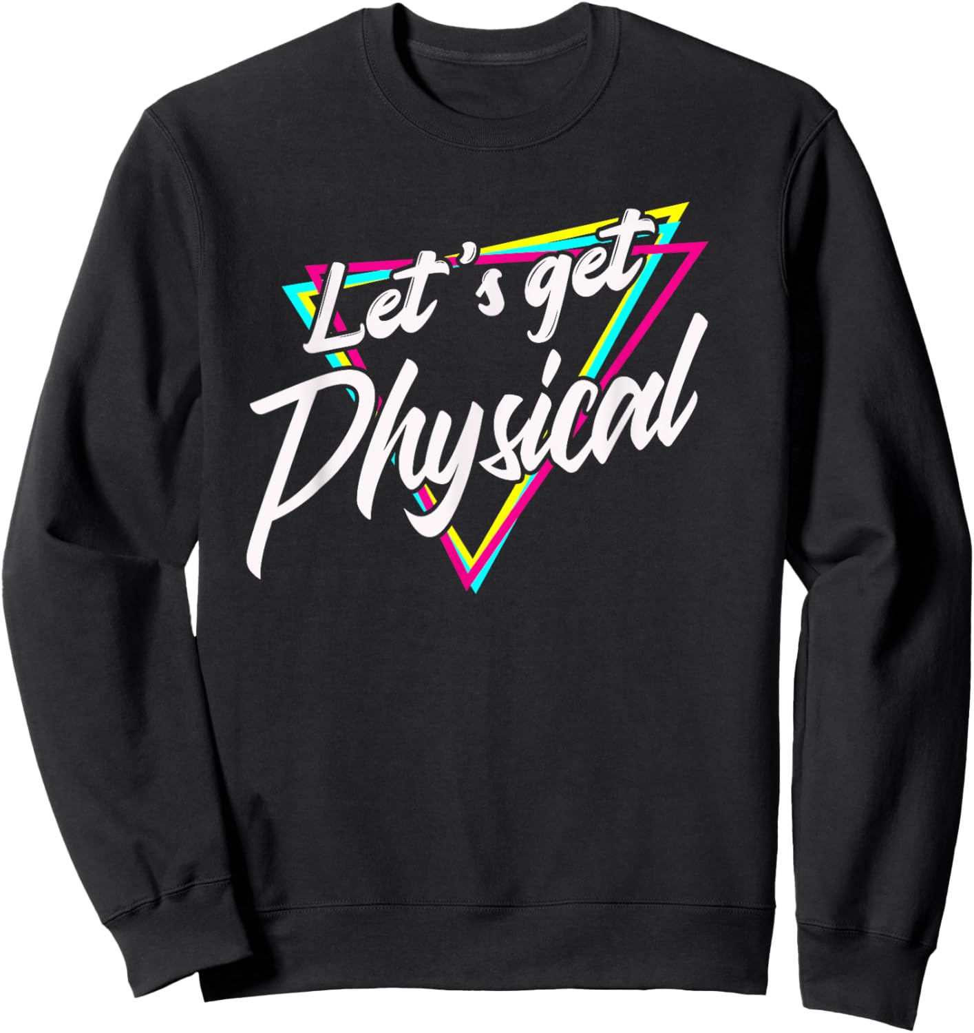 Lets Get Physical - Gym Fitness 80's Workout Sweatshirt - Sweatshirt | Black