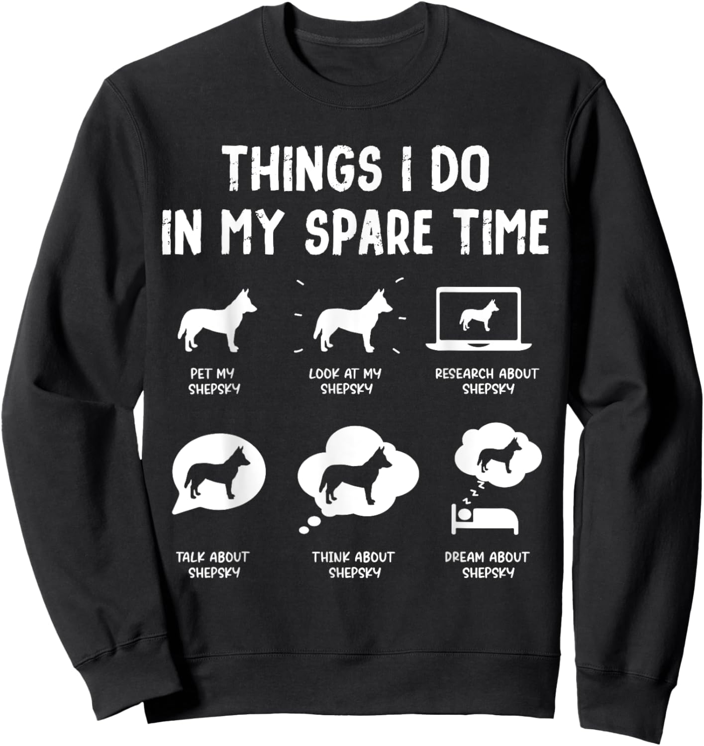 Shepsky Things Do Spare Time Funny Dog Mom Dad Sweatshirt - Sweatshirt | Black