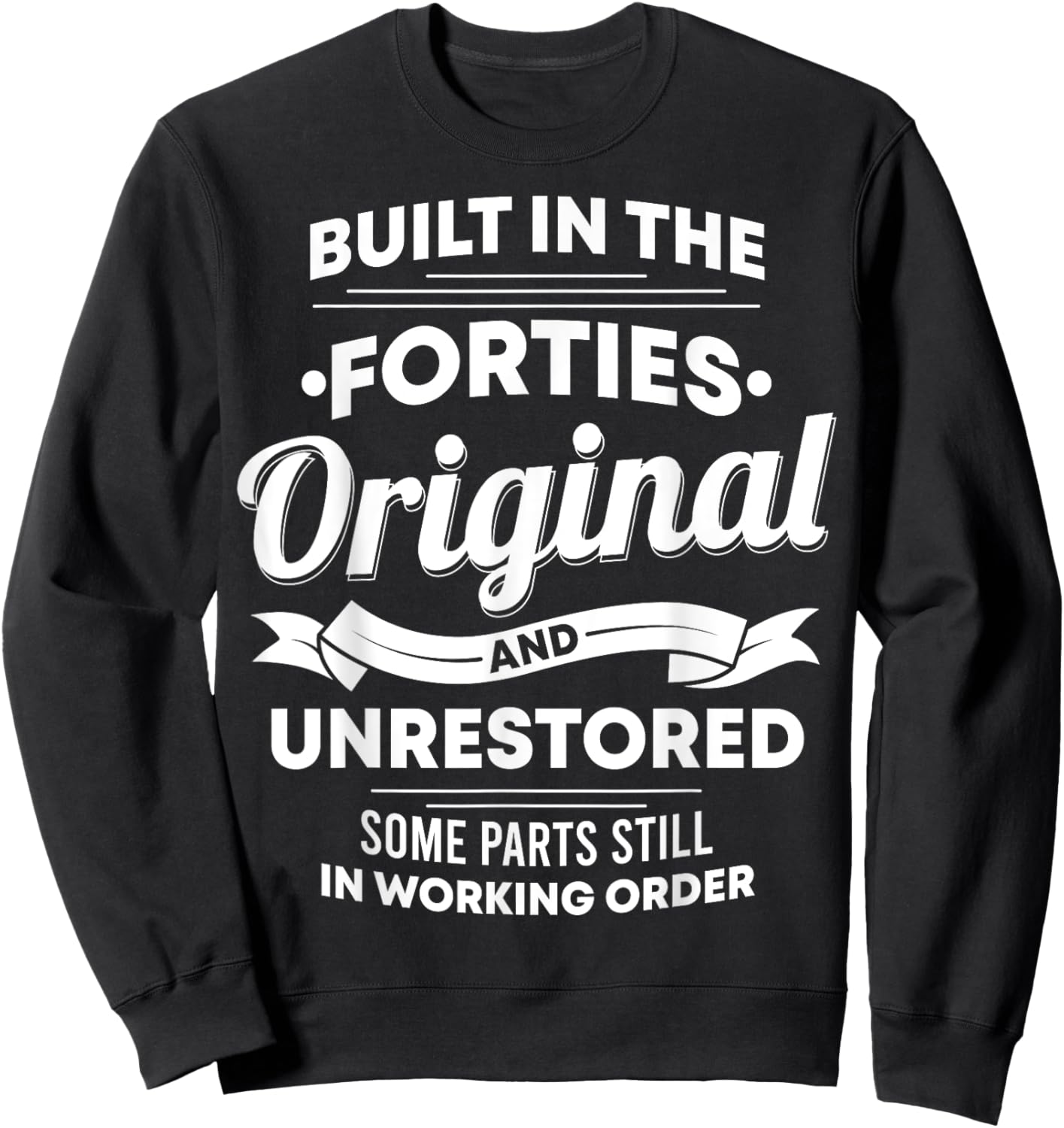 Built In The Forties Original Unrestored Some Parts Still In Sweatshirt - Sweatshirt | Black