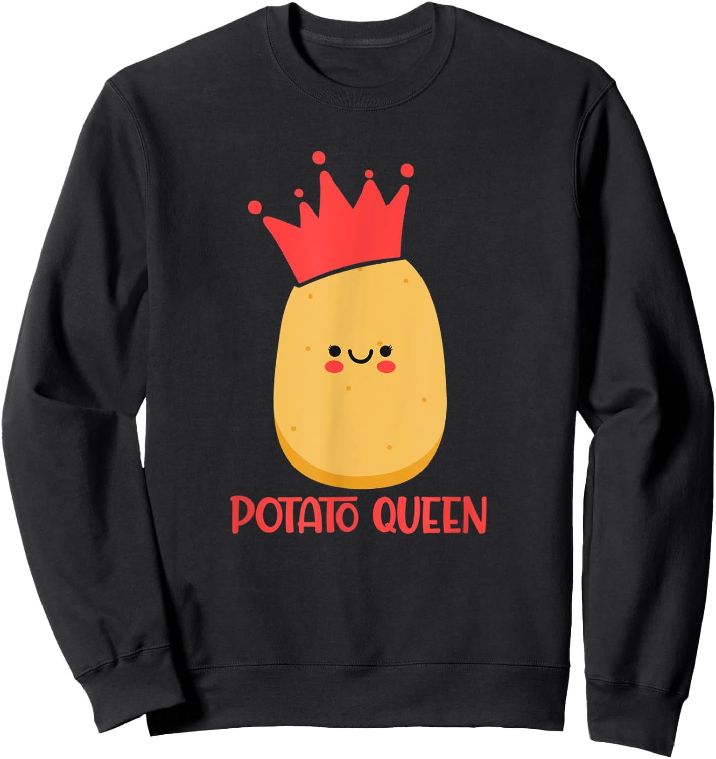 Potato Queen - Funny Potato Lover Potato King Vegetable Fan Sweatshirt - Sweatshirt | Black