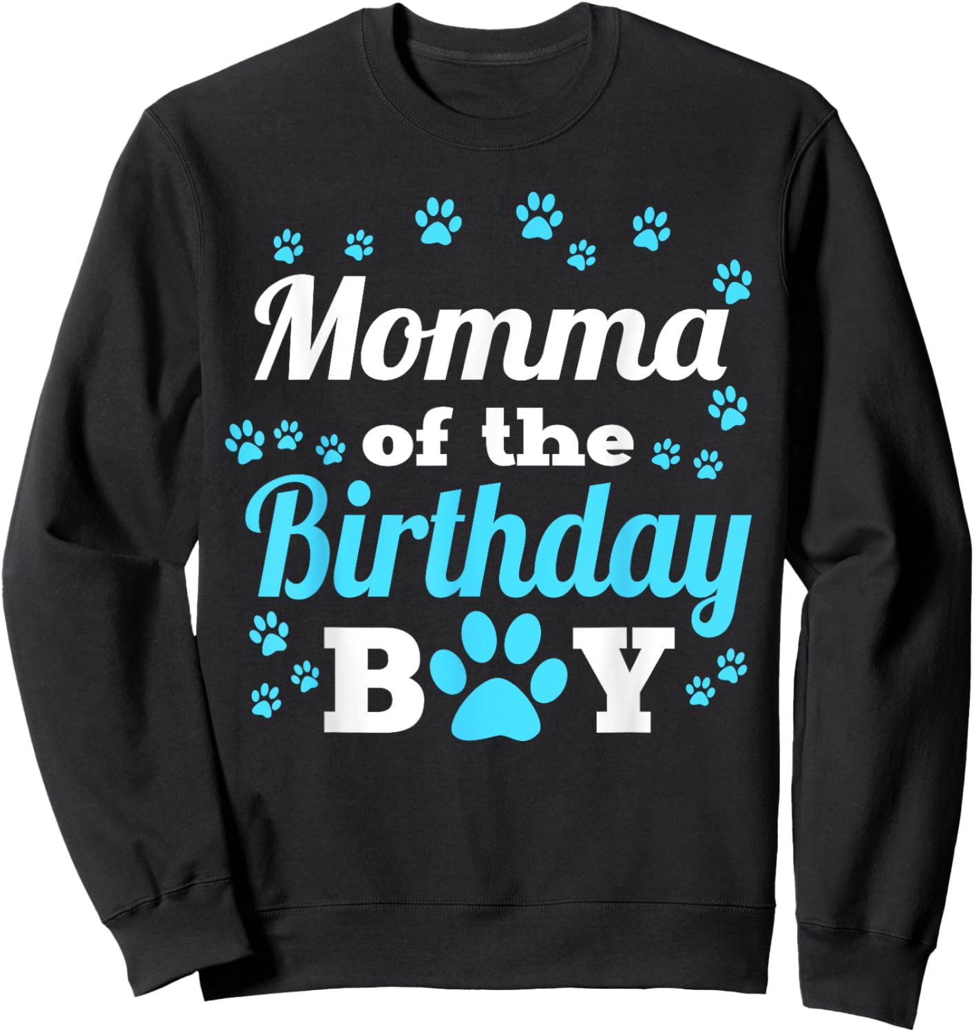 Momma Of The Birthday Boy Dog Paw Bday Party Celebration Sweatshirt - Sweatshirt | Black