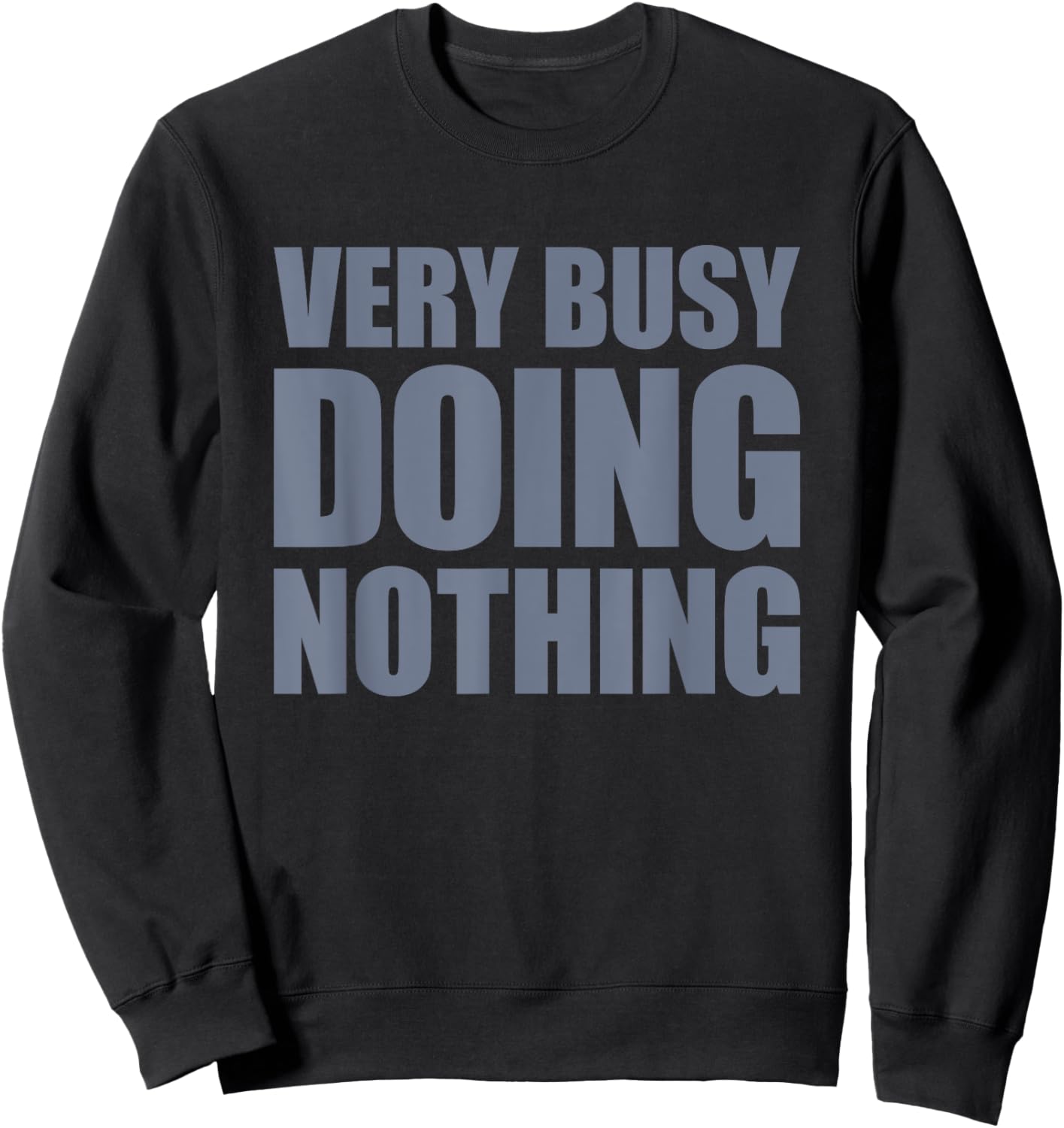 Very Busy Doing Nothing Sweatshirt - Sweatshirt | Black