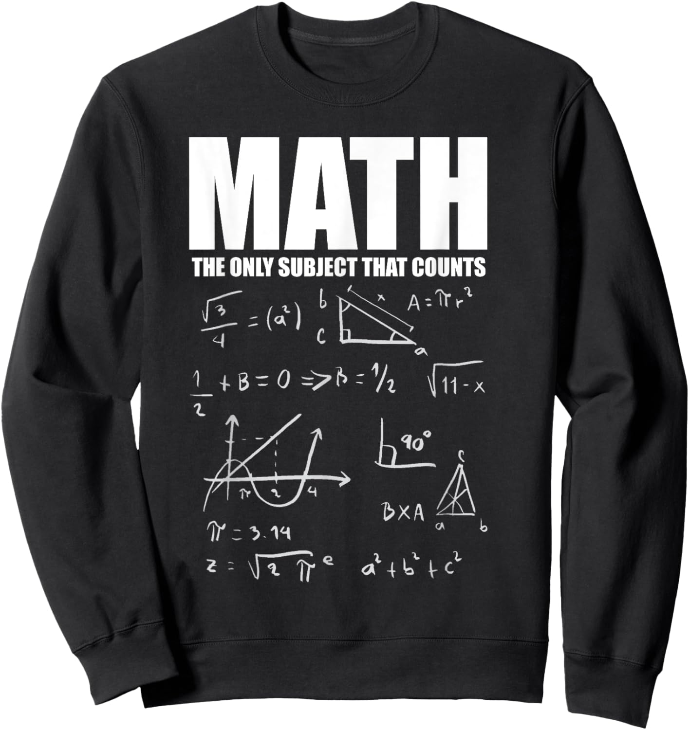 Funny Math Mathematics Nerd Fun Lovers Sweatshirt - Sweatshirt | Black