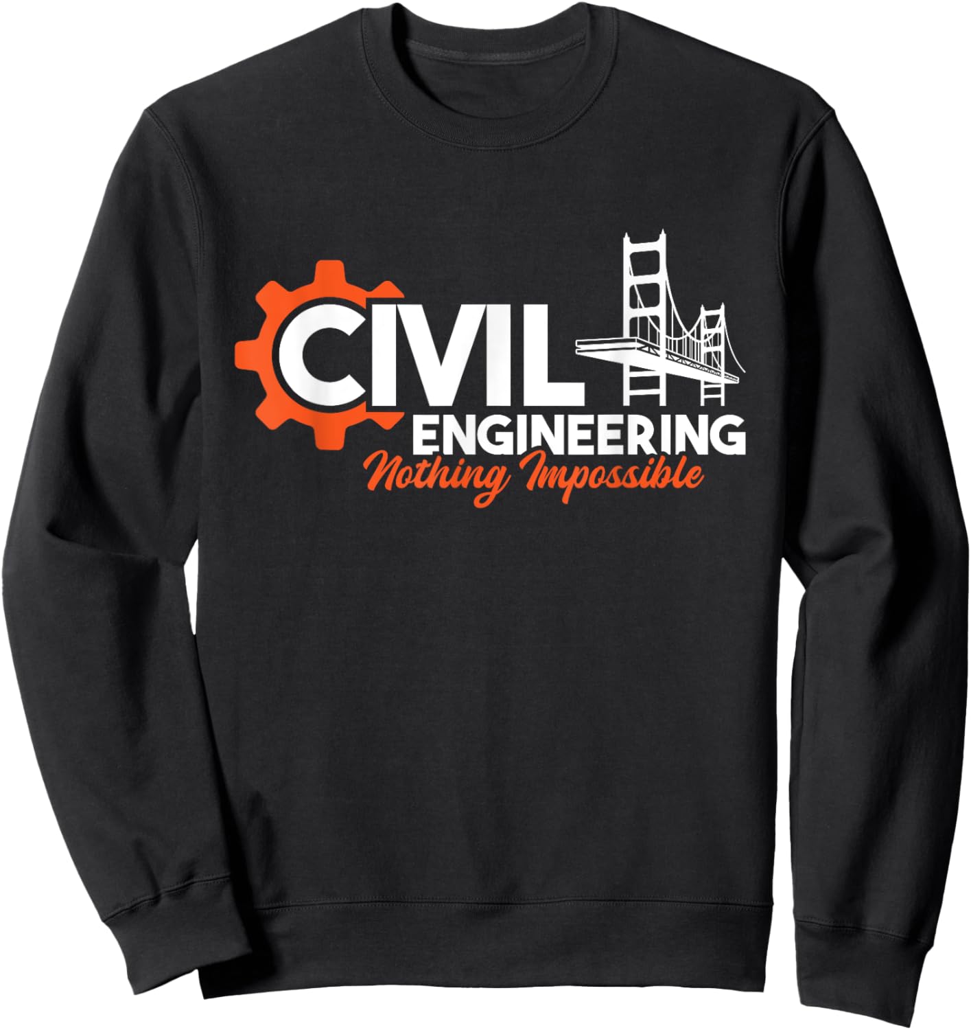 Nothing Impossible - Bridge Engineer Civil Engineering Sweatshirt - Sweatshirt | Black