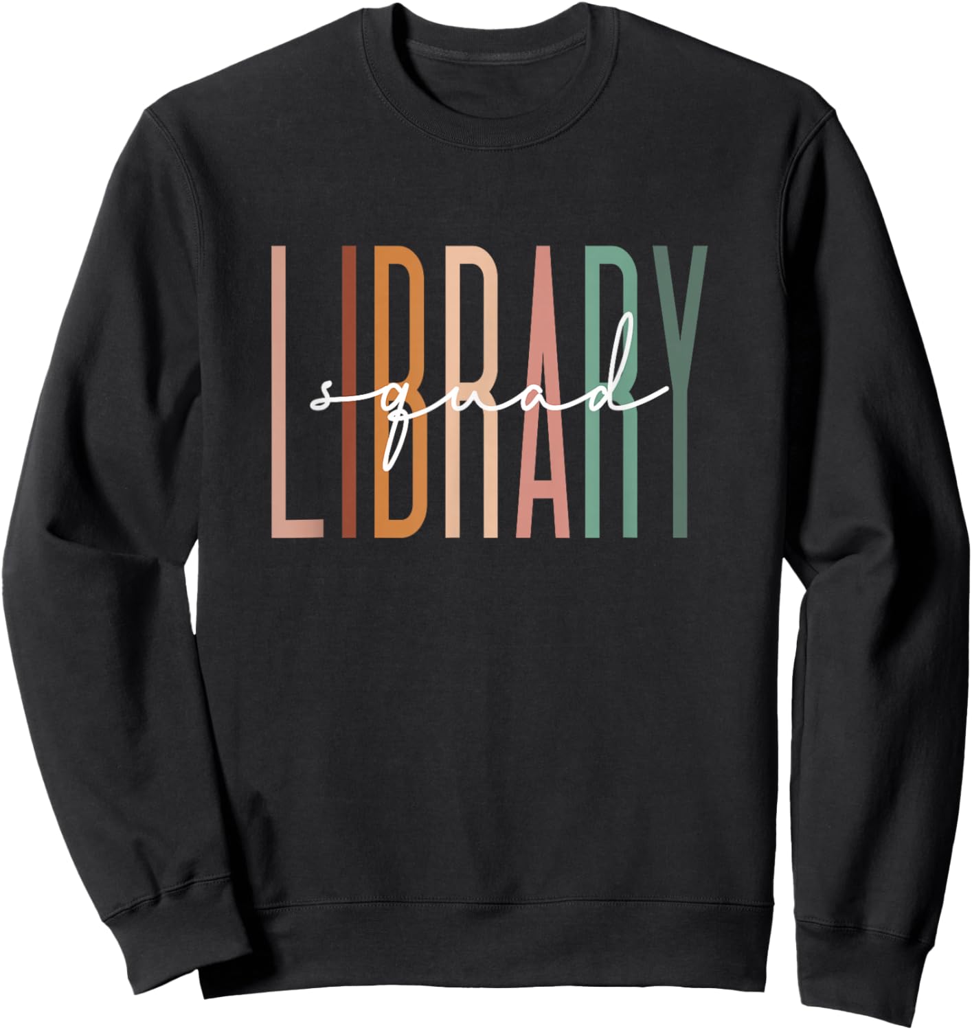 Library Squad Librarian Reading Teacher Student Book Lover Sweatshirt - Sweatshirt | Black