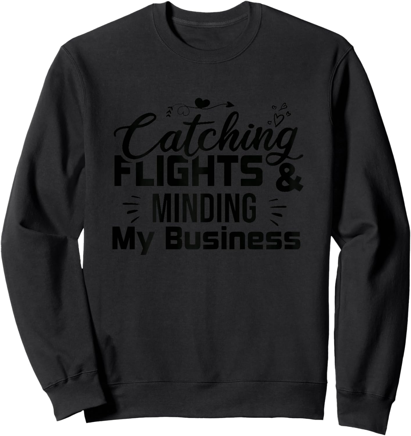 Catching Flights and Minding My Business, women Sweatshirt - Sweatshirt | Black