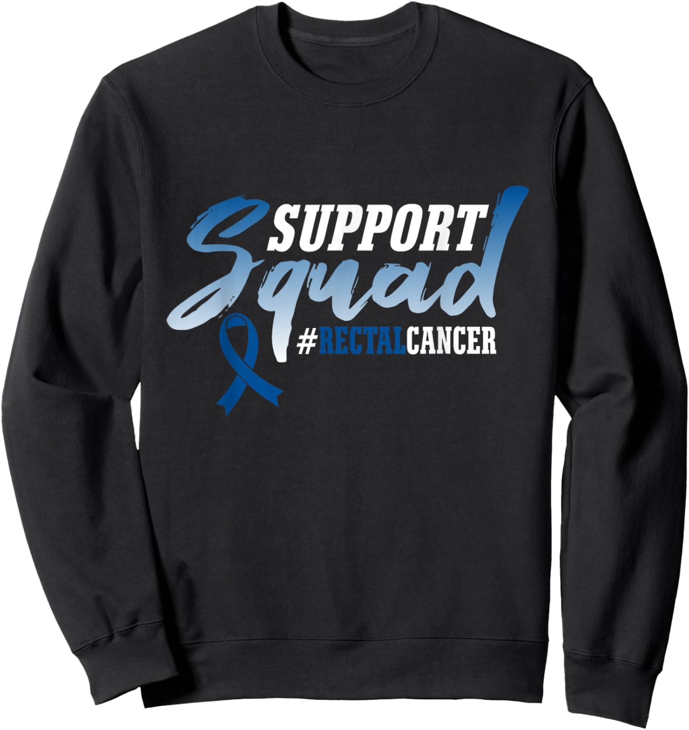 Support Squad RECTAL CANCER Survivors Ribbon Sweatshirt - Sweatshirt | Black