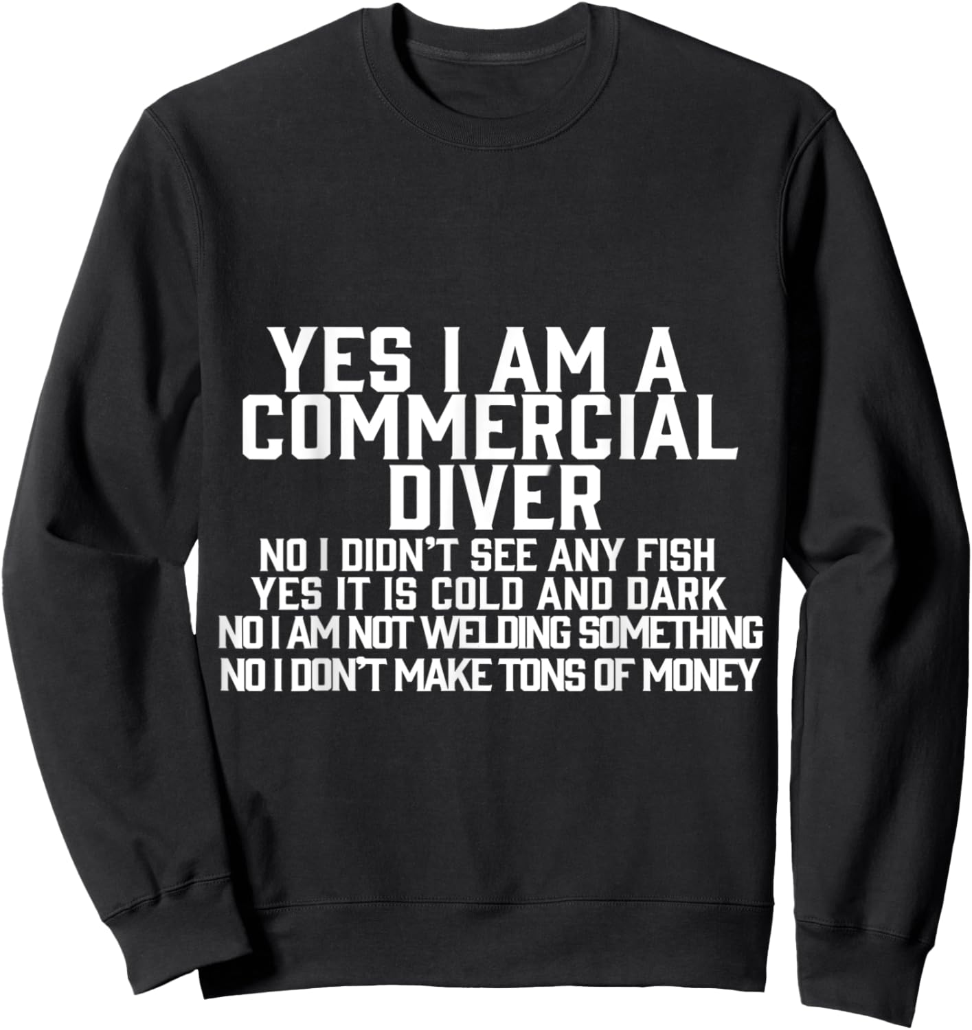 Yes I am a Commercial Diver Sweatshirt - Sweatshirt | Black