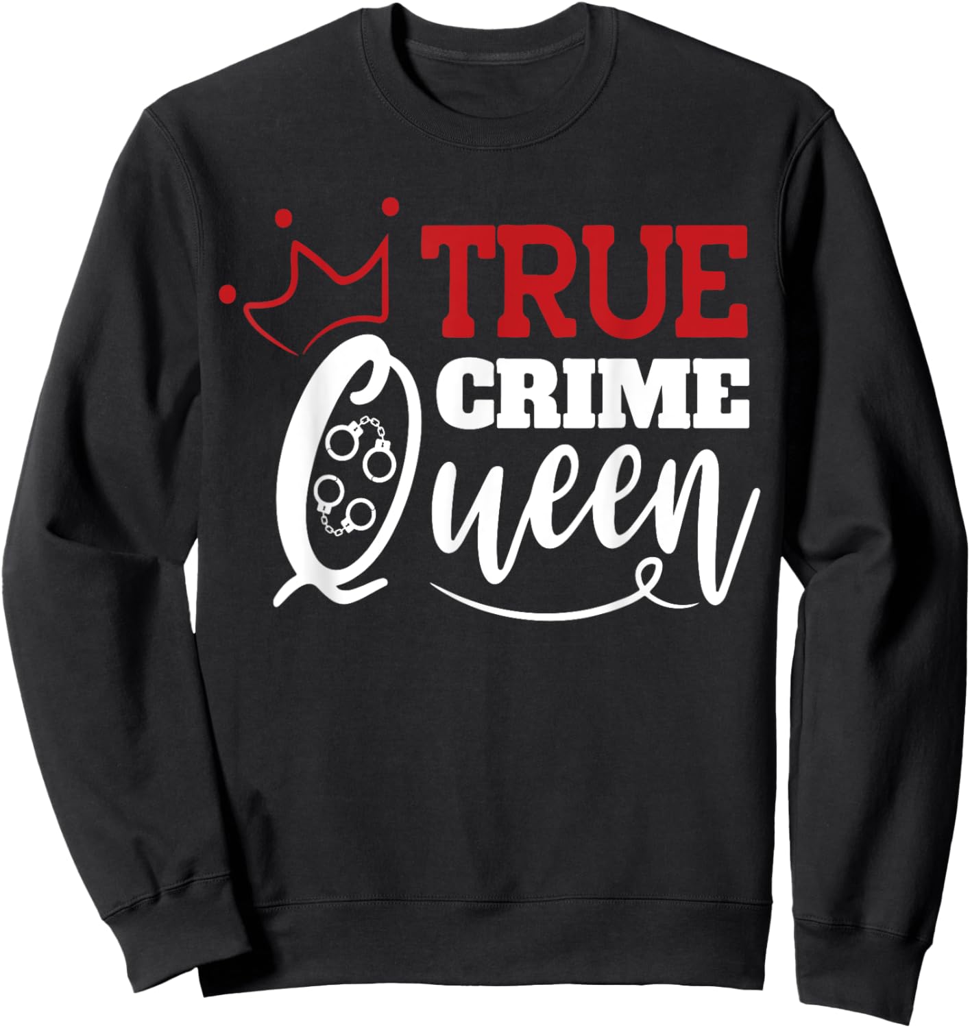 True Crime Queen Sweatshirt - Sweatshirt | Black