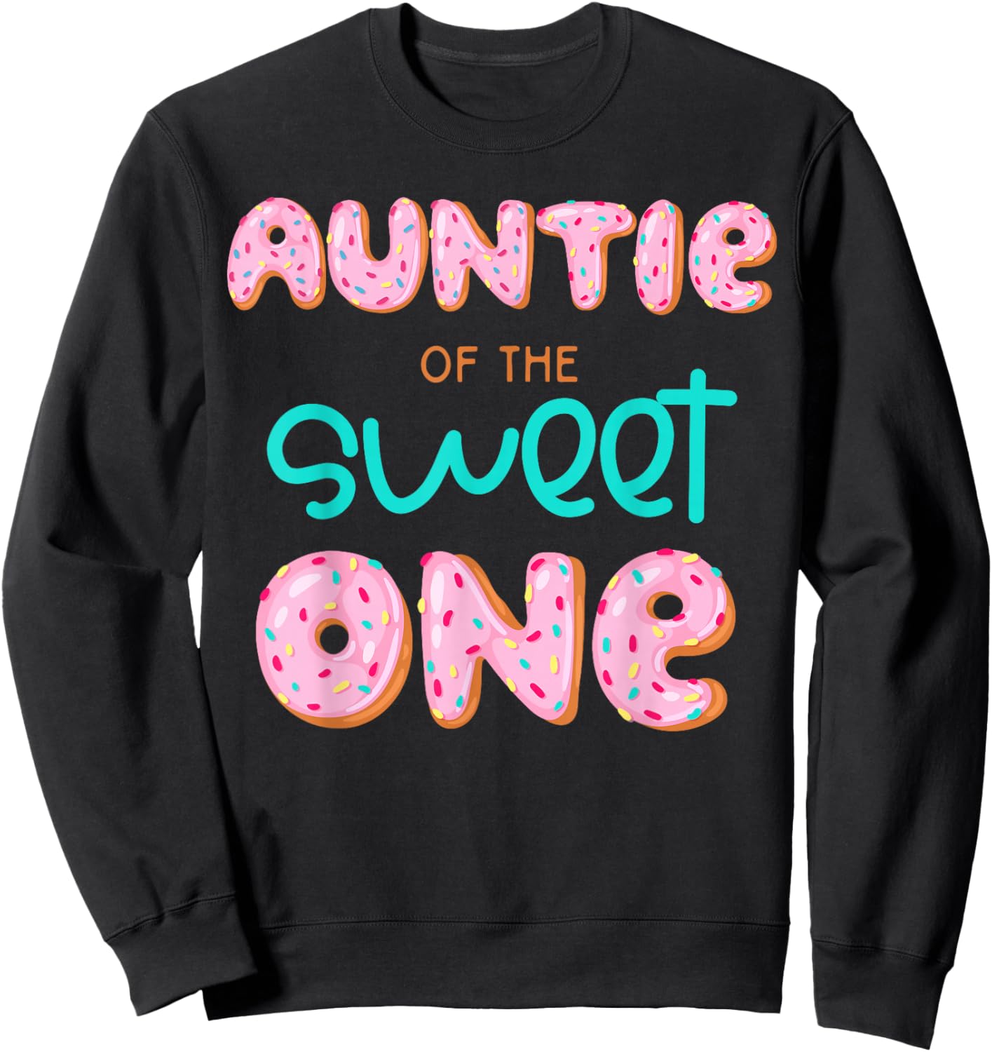 Auntie of The Sweet One First Birthday Matching Family Donut Sweatshirt - Sweatshirt | Black