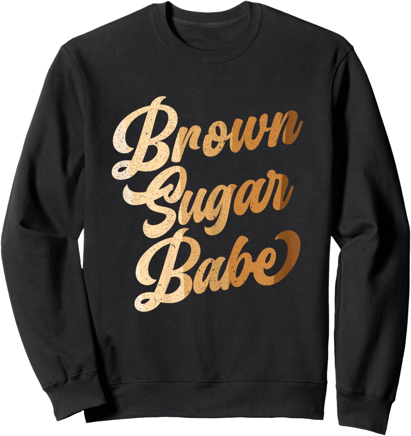 Brown Sugar Babe Design for a Melanin Black History Lovers Sweatshirt - Sweatshirt | Black