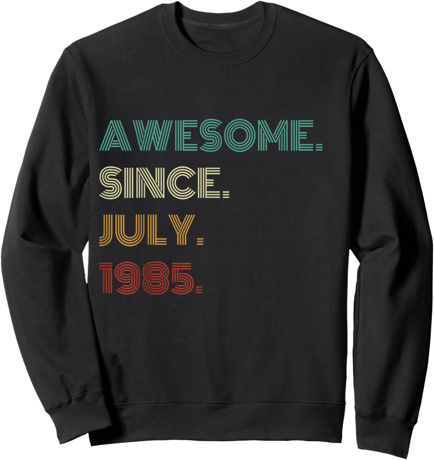 40 Years Old Awesome Since July 1985 40th Birthday Sweatshirt - Sweatshirt | Black