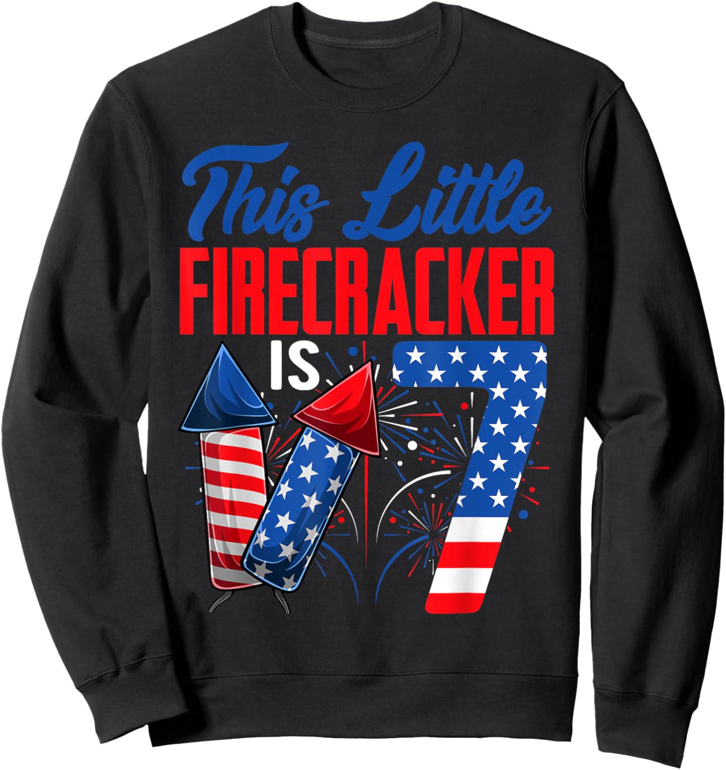 This Little Firecracker Is 7 Years Old Birthday 4th Of July Women Kids Men Sweatshirt - Sweatshirt | Black