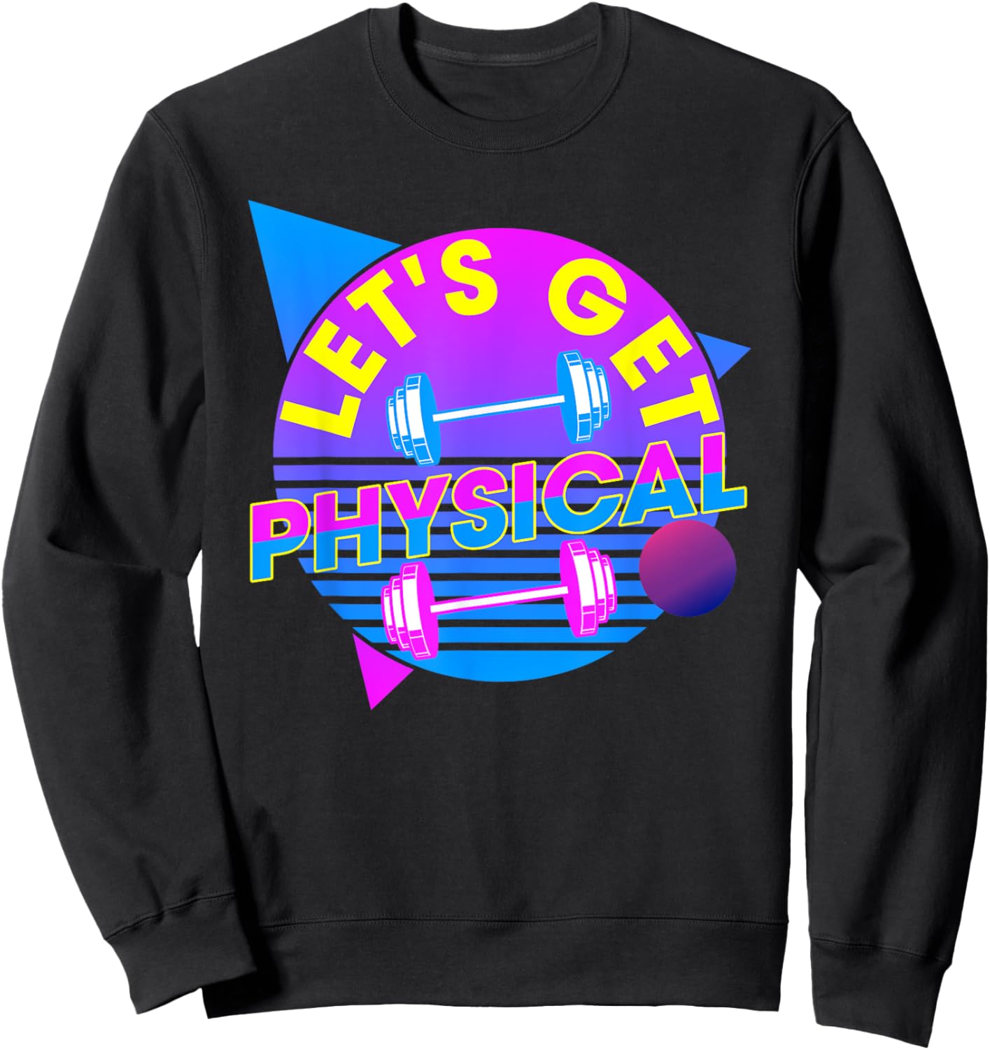 Lets Get Physical - Gym Fitness 80's Workout Sweatshirt - Sweatshirt | Black