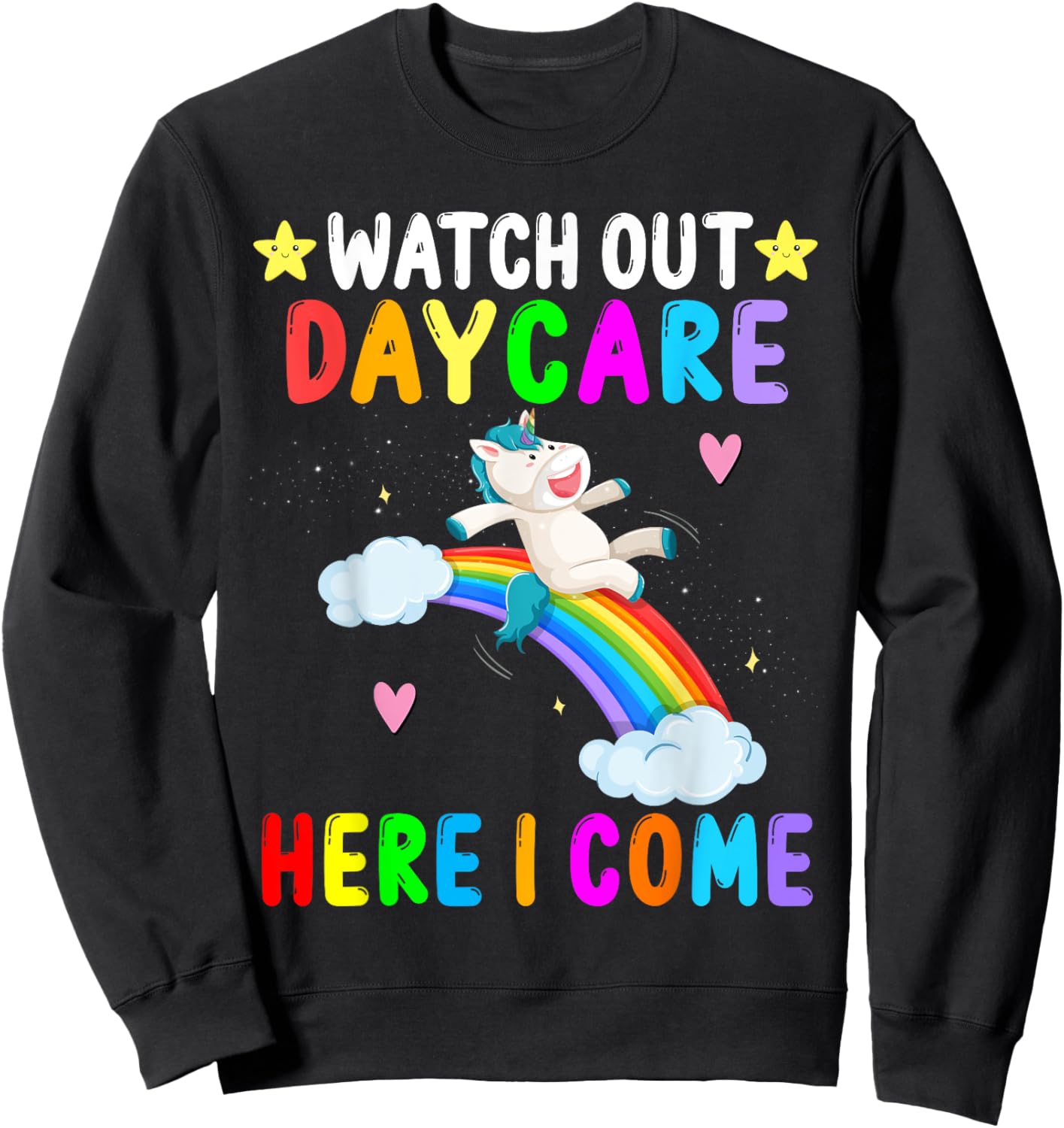 Watch Out Daycare Here I Come Unicorn First Day of School Sweatshirt - Sweatshirt | Black