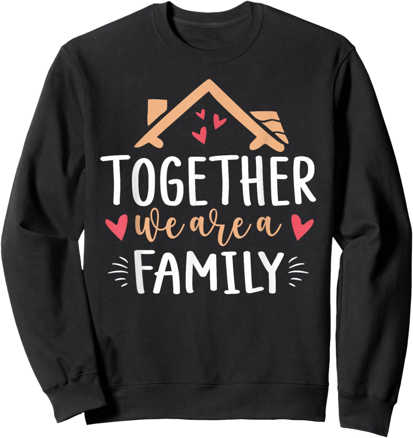 Together We Are A Family Reunion Matching Family Gathering Sweatshirt - Sweatshirt | Black