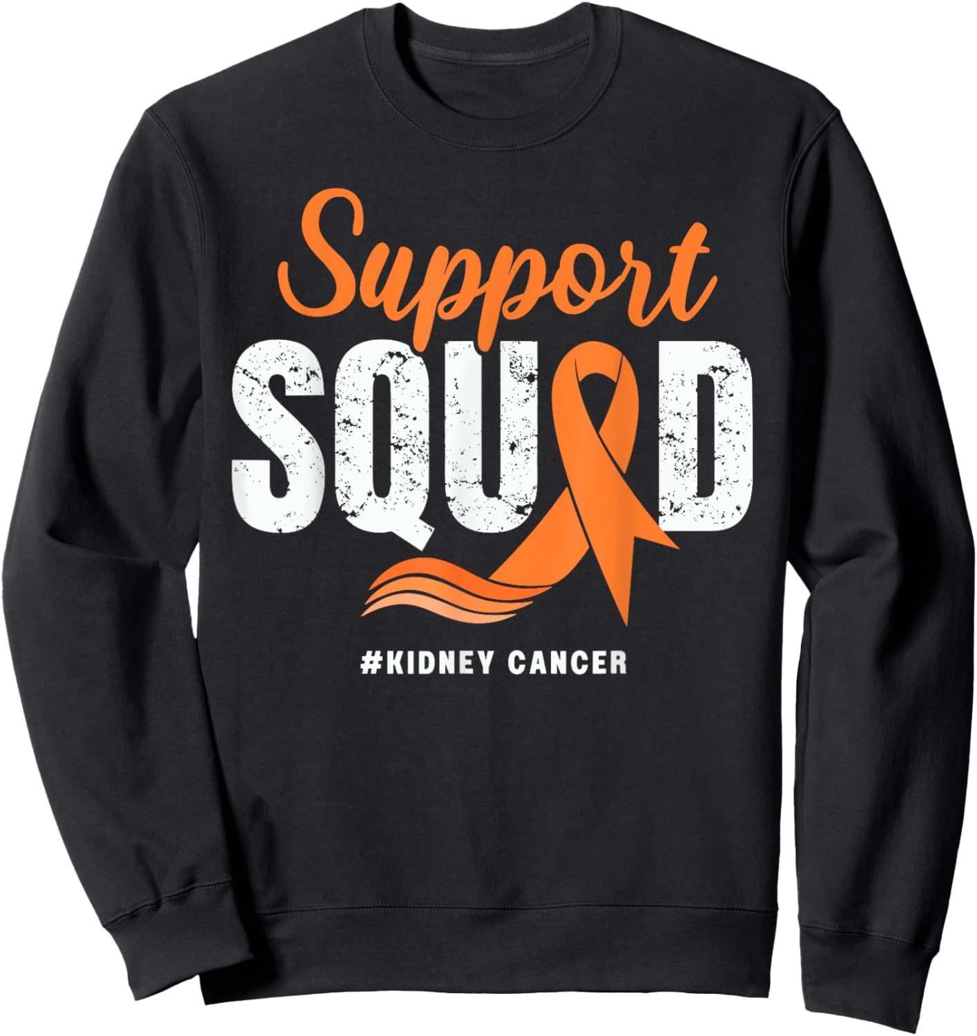 Kidney Cancer Support Squad Orange Ribbon Cancer awareness Sweatshirt - Sweatshirt | Black