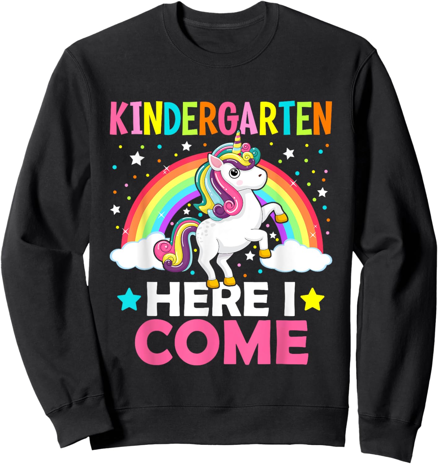 Kindergarten Here I Come Cute Unicorn 1st Day Back To School Sweatshirt - Sweatshirt | Black
