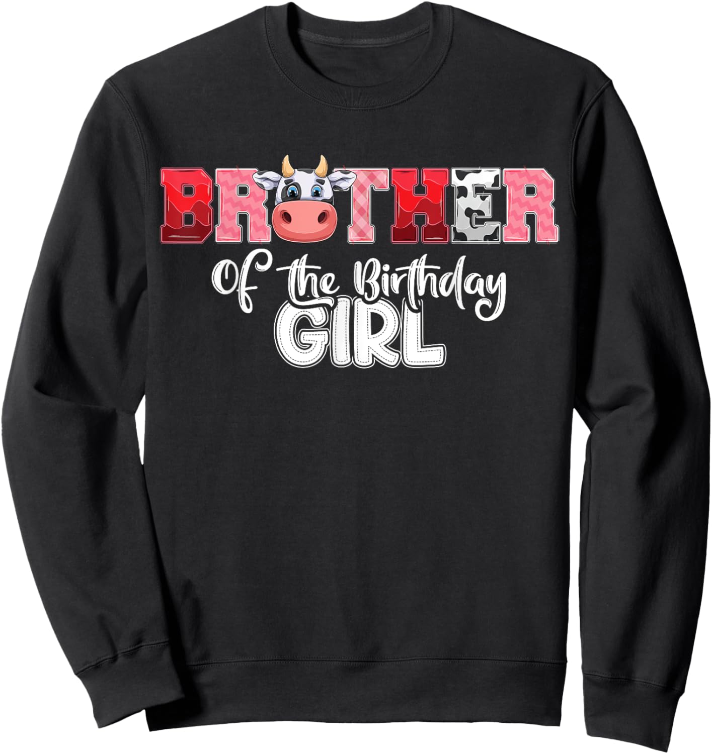 Brother of The Birthday Girl Cow Family Cow Farm Matching Sweatshirt - Sweatshirt | Black
