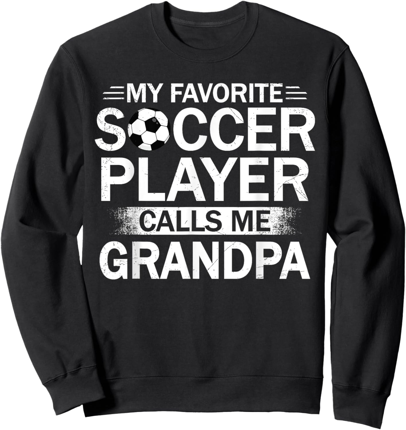 My Favorite Soccer Player Calls Me Grandpa Father's Day Sweatshirt - Sweatshirt | Black