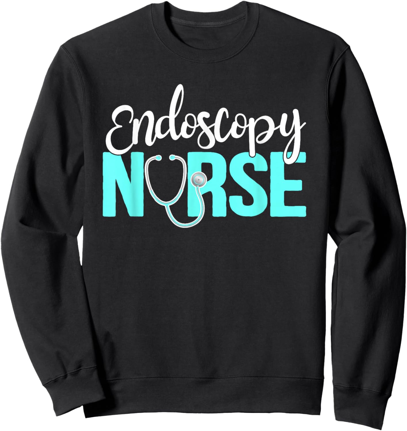 Endoscopy Nurse Appreciation Endoscopy Nursing Sweatshirt - Sweatshirt | Black