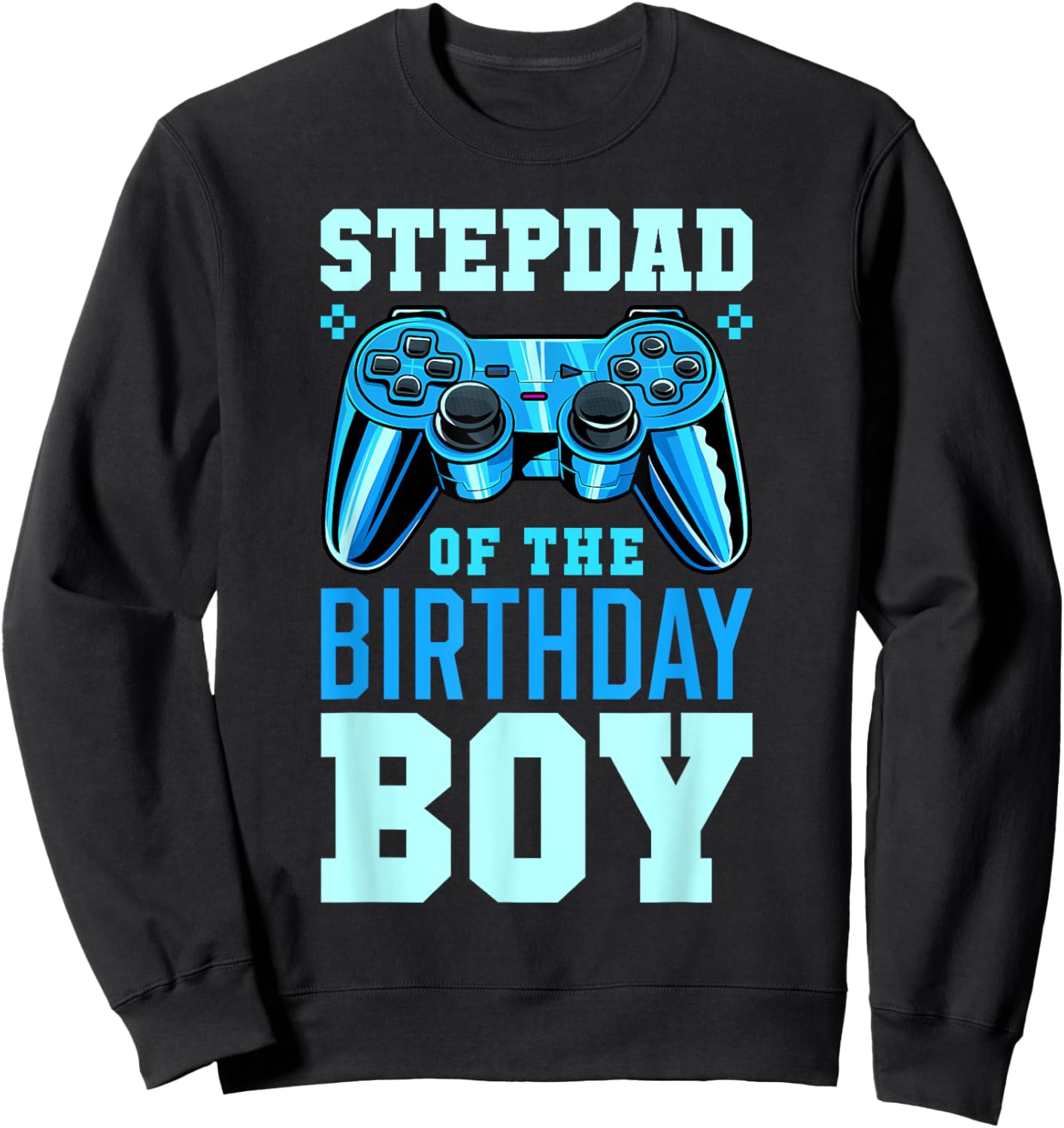 Stepdad of the Birthday Boy Matching Video Gamer Birthday Sweatshirt - Sweatshirt | Black