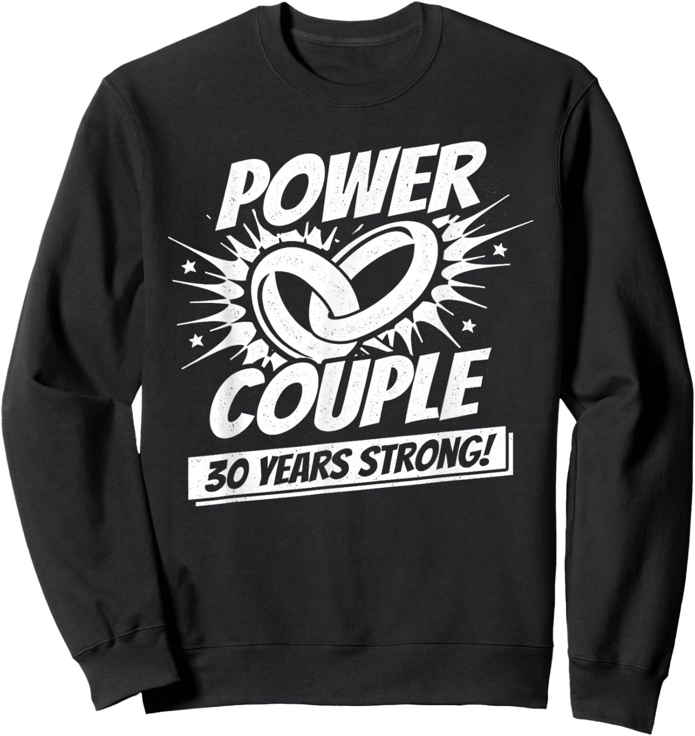 Married 30 Years - Power Couple - 30th Wedding Anniversary Sweatshirt - Sweatshirt | Black