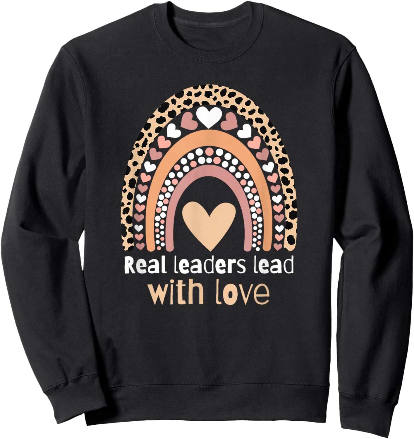 Real Leaders Lead with Love Sweatshirt - Sweatshirt | Black