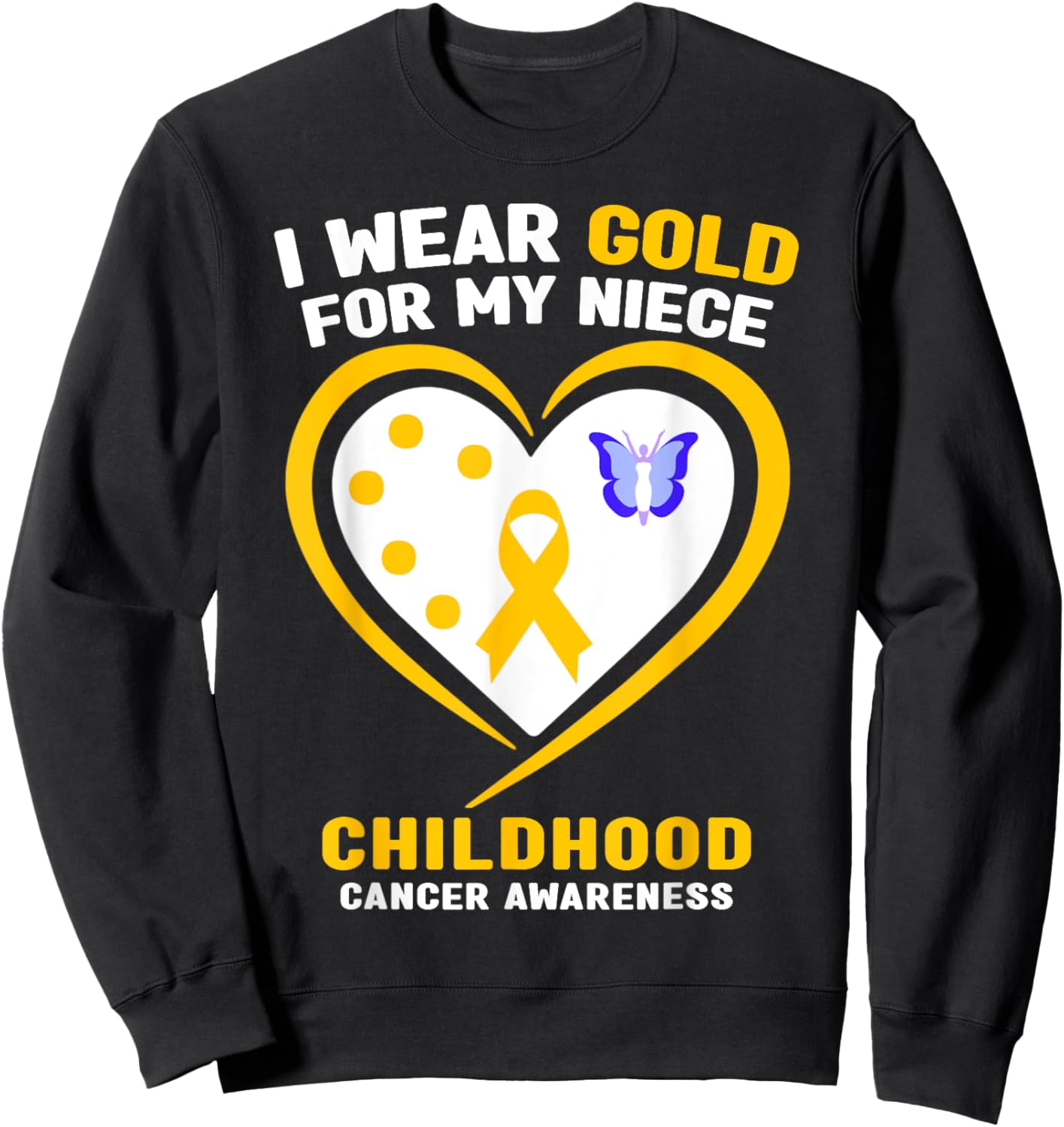 I Wear Gold For My Niece Childhood Cancer Awareness Sweatshirt - Sweatshirt | Black