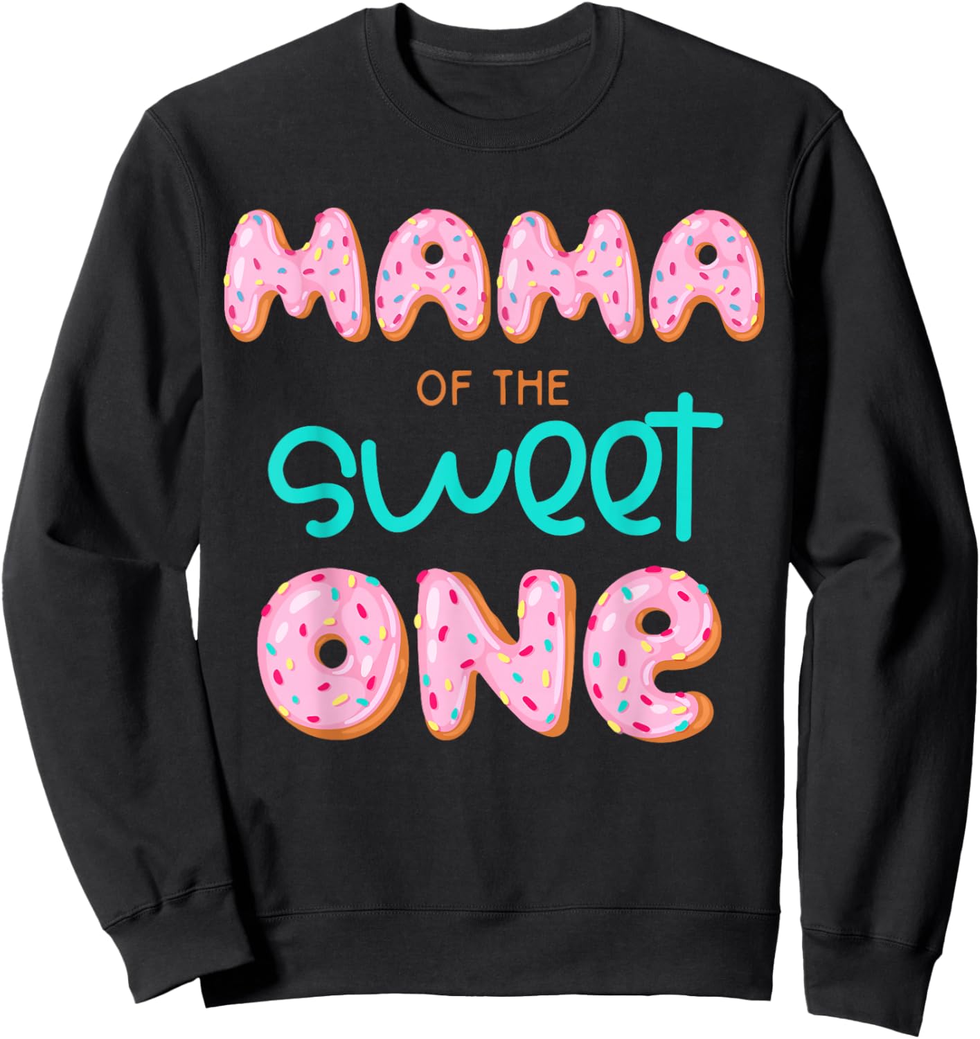 Mama of The Sweet One First Birthday Matching Family Donut Sweatshirt - Sweatshirt | Black