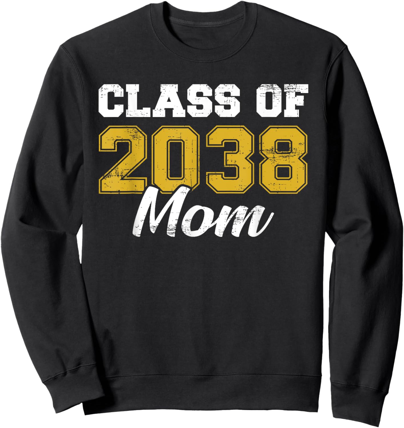 Class Of 2038 Mom T Shirt Mother Graduation Graduate Vintage Sweatshirt - Sweatshirt | Black