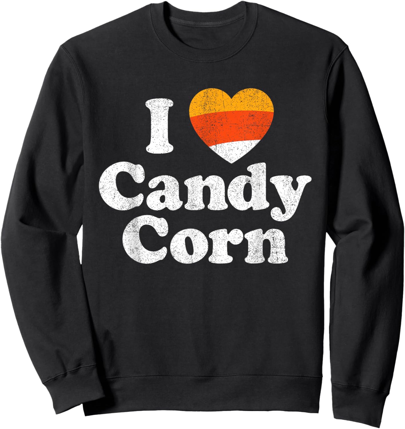 I Love Candy Corn Funny Halloween Retro 80's 70's Costume Sweatshirt - Sweatshirt | Black