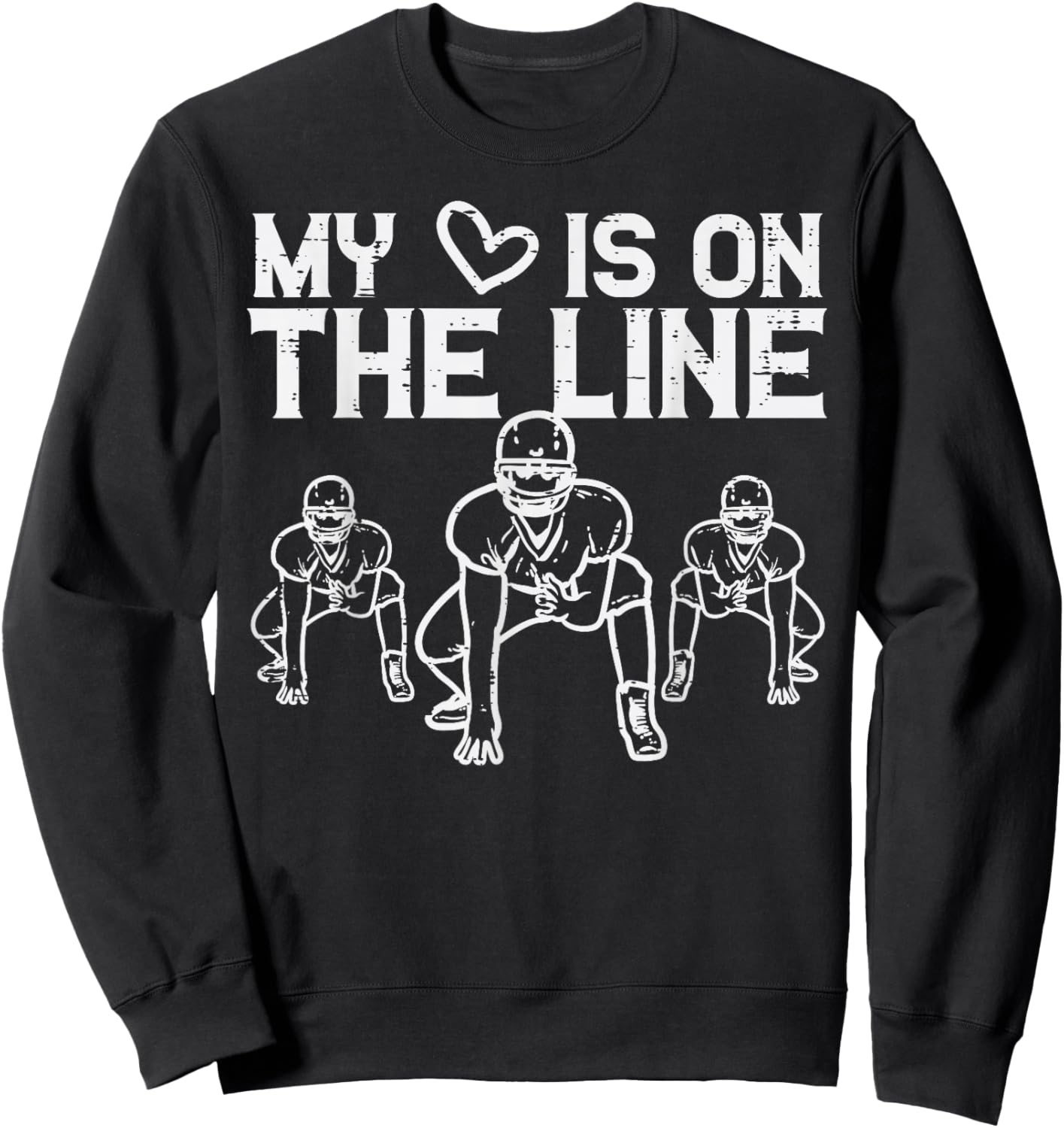 American Football My Heart Is On The Line Lineman Men Women Sweatshirt - Sweatshirt | Black