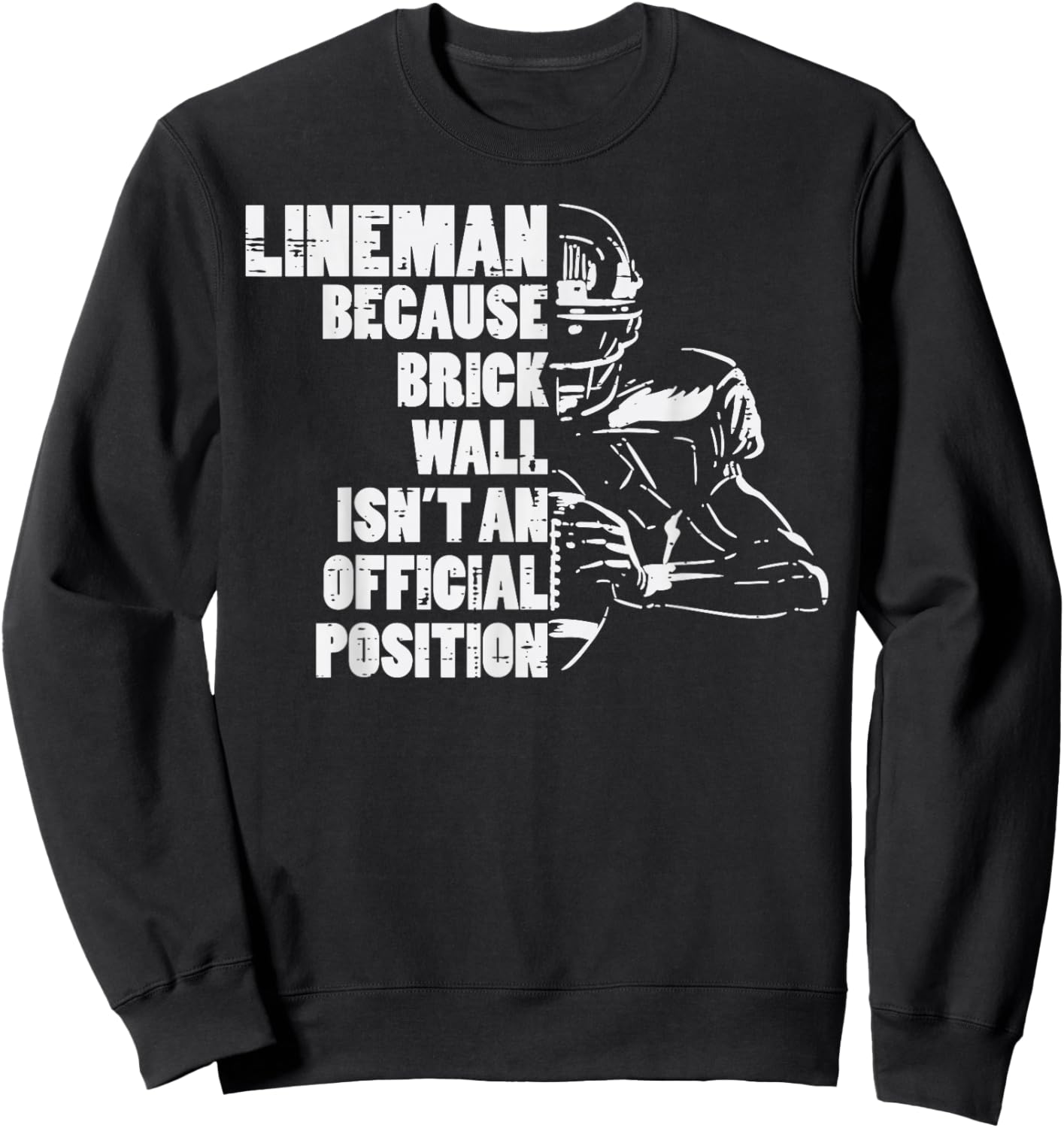 American Football Lineman Because Brick Wall Funny Player Sweatshirt - Sweatshirt | Black