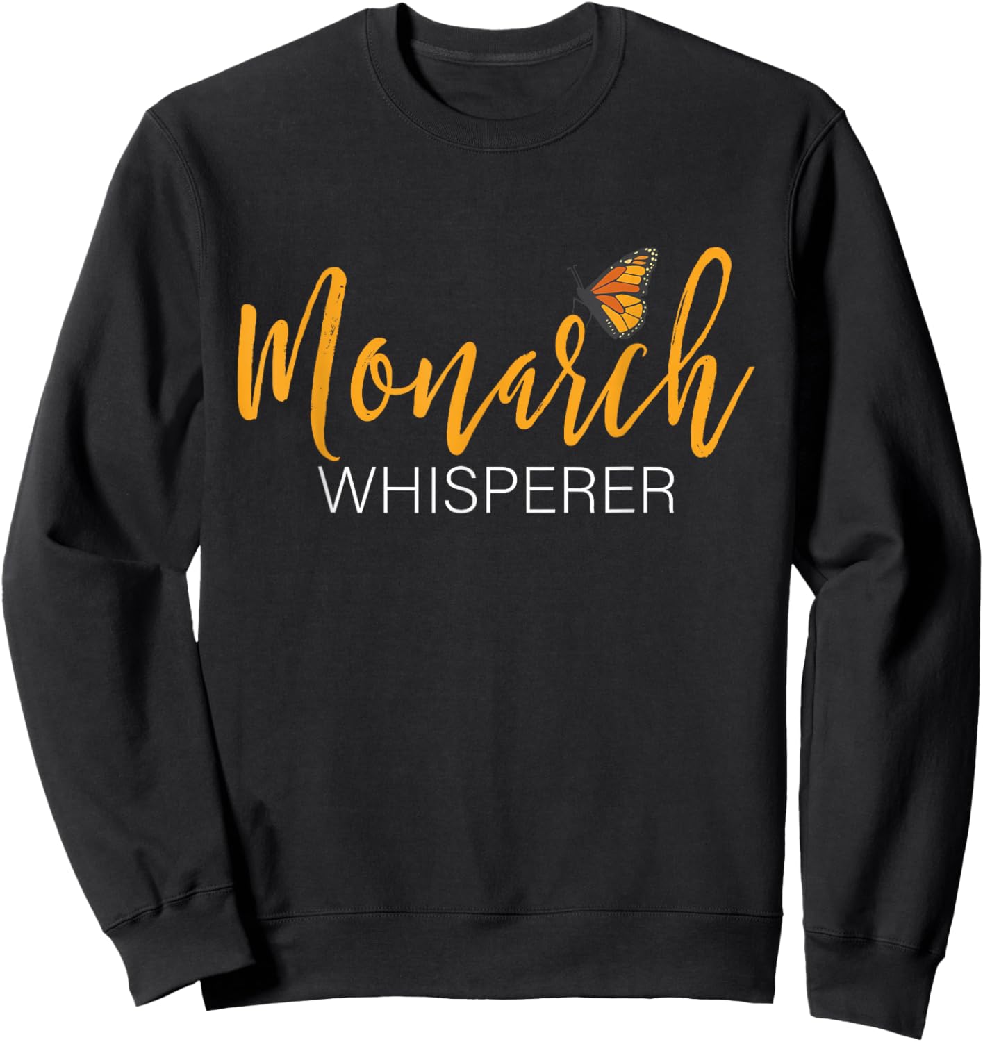 Monarch Whisperer - Butterfly Lover Butterflies Entomologist Sweatshirt - Sweatshirt | Black