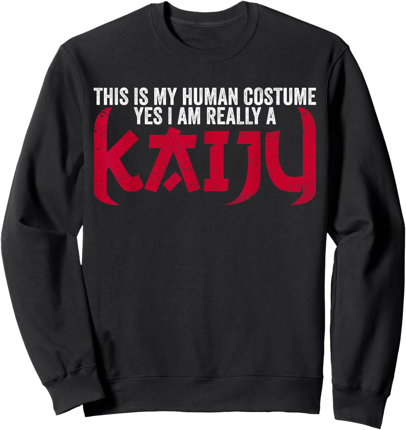 Funny Kaiju Monster This Is My Human Costume I Am A Kaiju Sweatshirt - Sweatshirt | Black