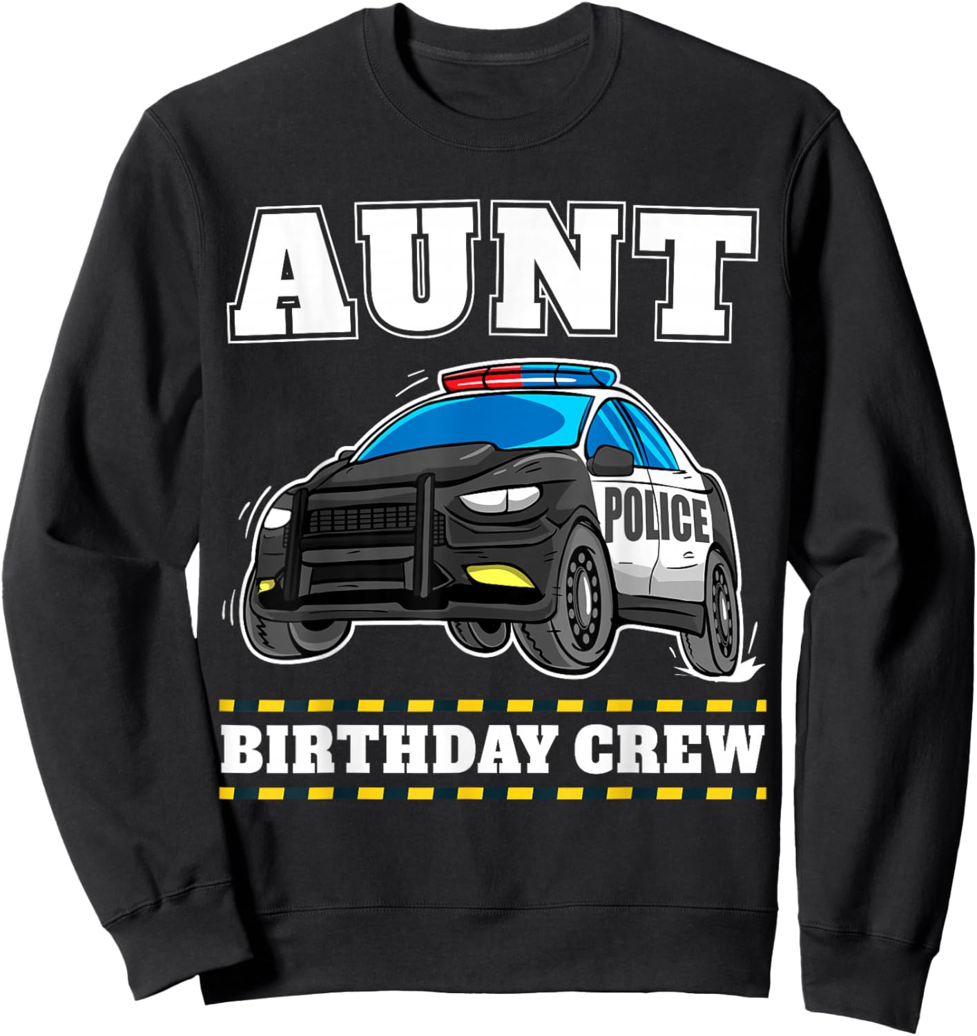 Aunt Birthday Crew Police Car Policeman Officer Auntie Sweatshirt - Sweatshirt | Black